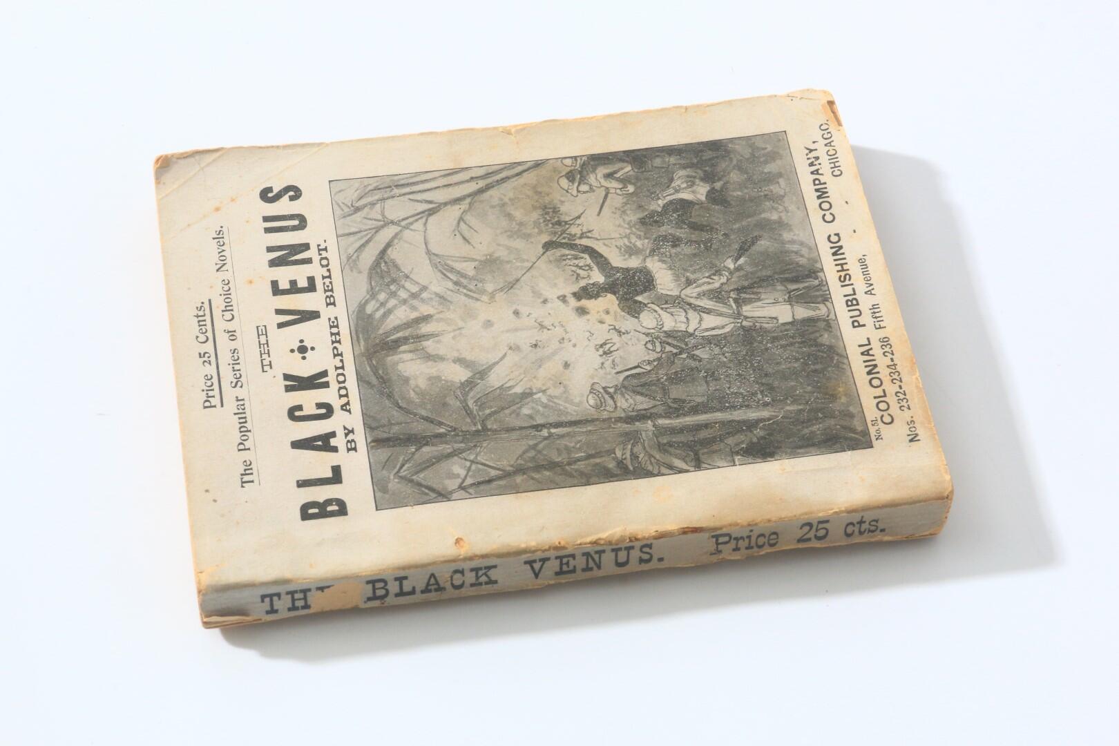 Adolphe Belot - The Black Venus: Tale of the Dark Continent - Colonial Publishing Company, nd, First Edition.