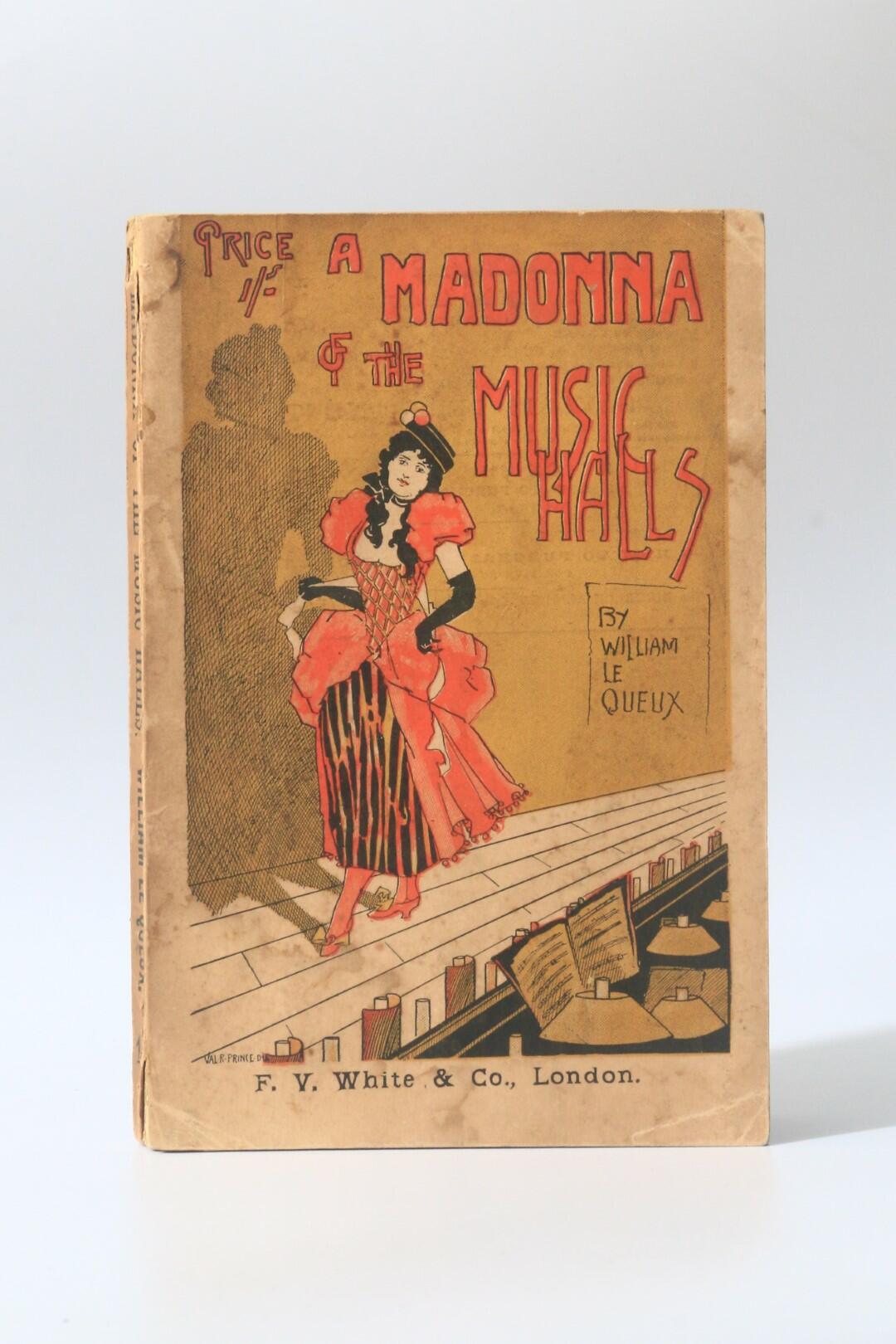 William Le Queux - A Madonna of the Music Halls: Being the Story of a Secret Sin - F.V. White, 1897, First Edition.