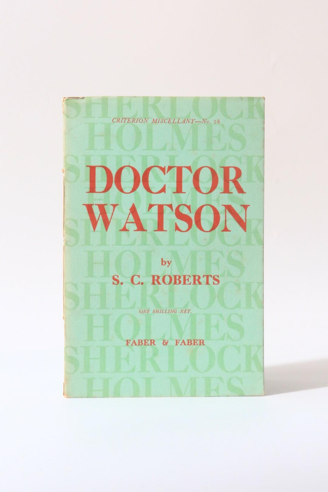 S.C. Roberts - Doctor Watson - Faber & Faber, 1931, First Edition.