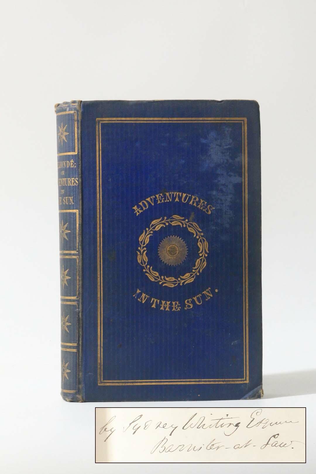 Sydney Whiting - Helionde; or, Adventures in the Sun - Dedication Copy - Chapman & Hall, 1855, Signed First Edition.