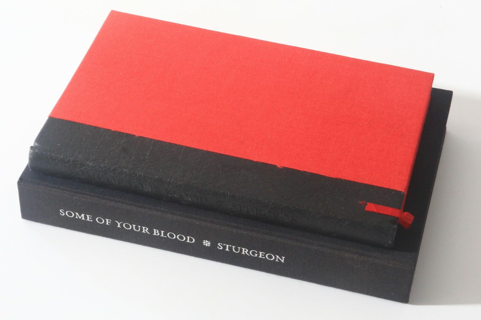 Theodore Sturgeon - Some of Your Blood - Centipede Press, 2006, Limited Edition.