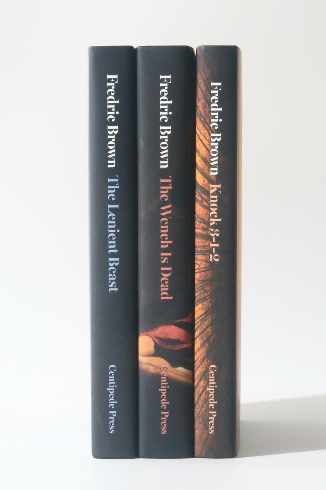 Fredric Brown - Knock 3-1-2 [with] The Wench is Dead, and The Lenient Beast - Centipede Press, 2017, Limited Edition.