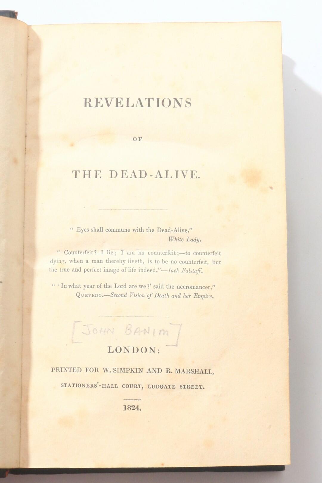 Anonymous [John Banim] - Revelations of the Dead-Alive - W. Simpkin & R. Marshall, 1824, First Edition.
