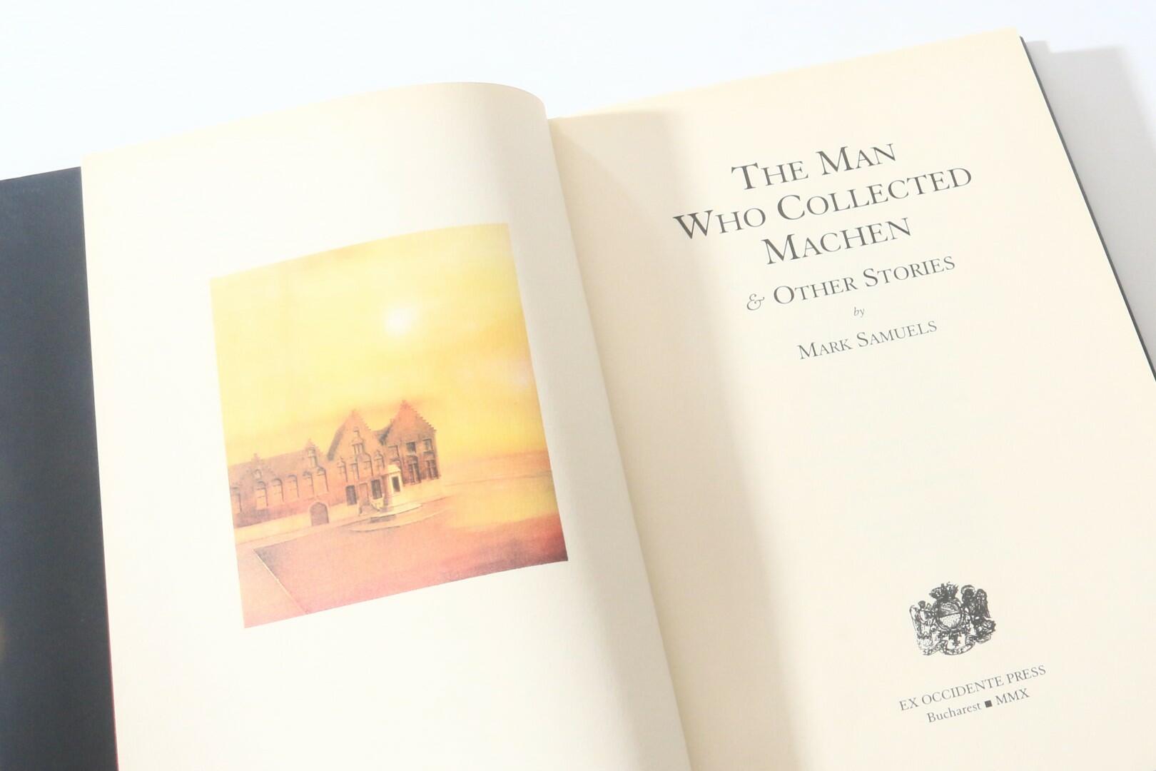 Mark Samuels - The Man Who Collect Machen & Other Stories - Ex Occidente Press, 2010, Limited Edition.
