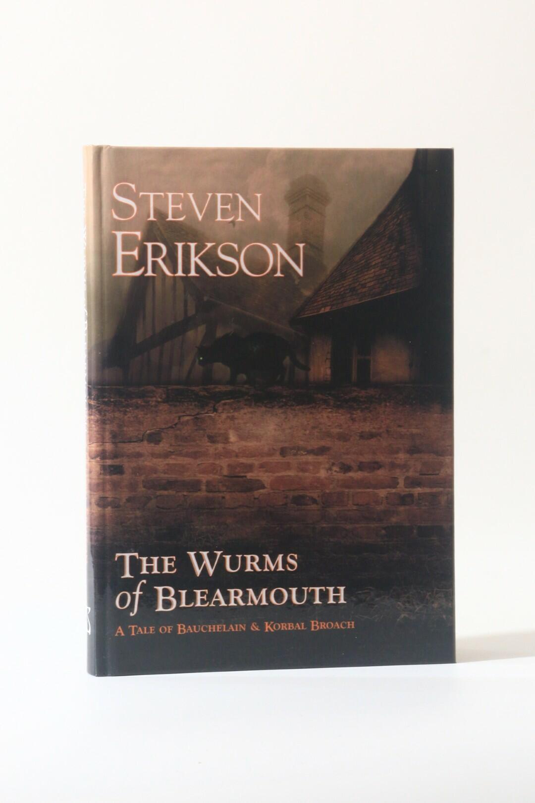 Steven Erikson - The Wurms of Blearmouth: A Tale of Bauchelain & Korbal Broach - PS Publishing, 2012, First Edition.