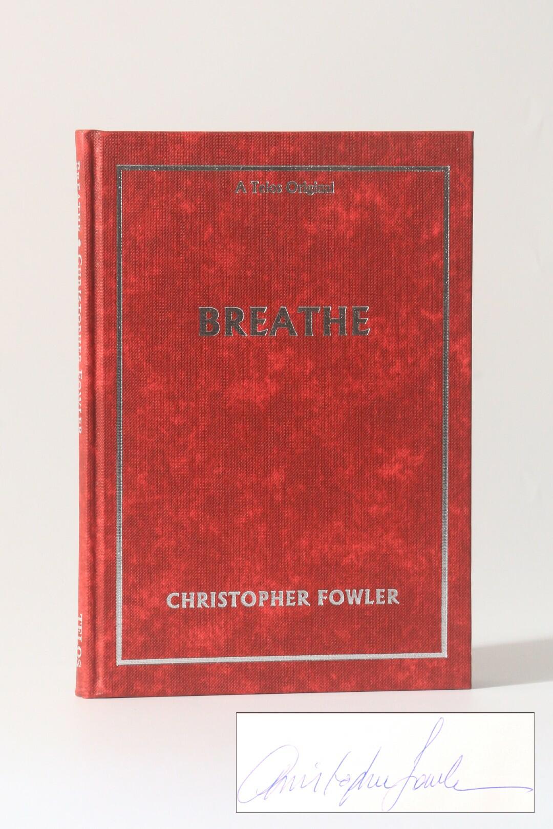Christopher Fowler - Breathe: Everyone Has To Do It - Telos, 2004, Signed Limited Edition.