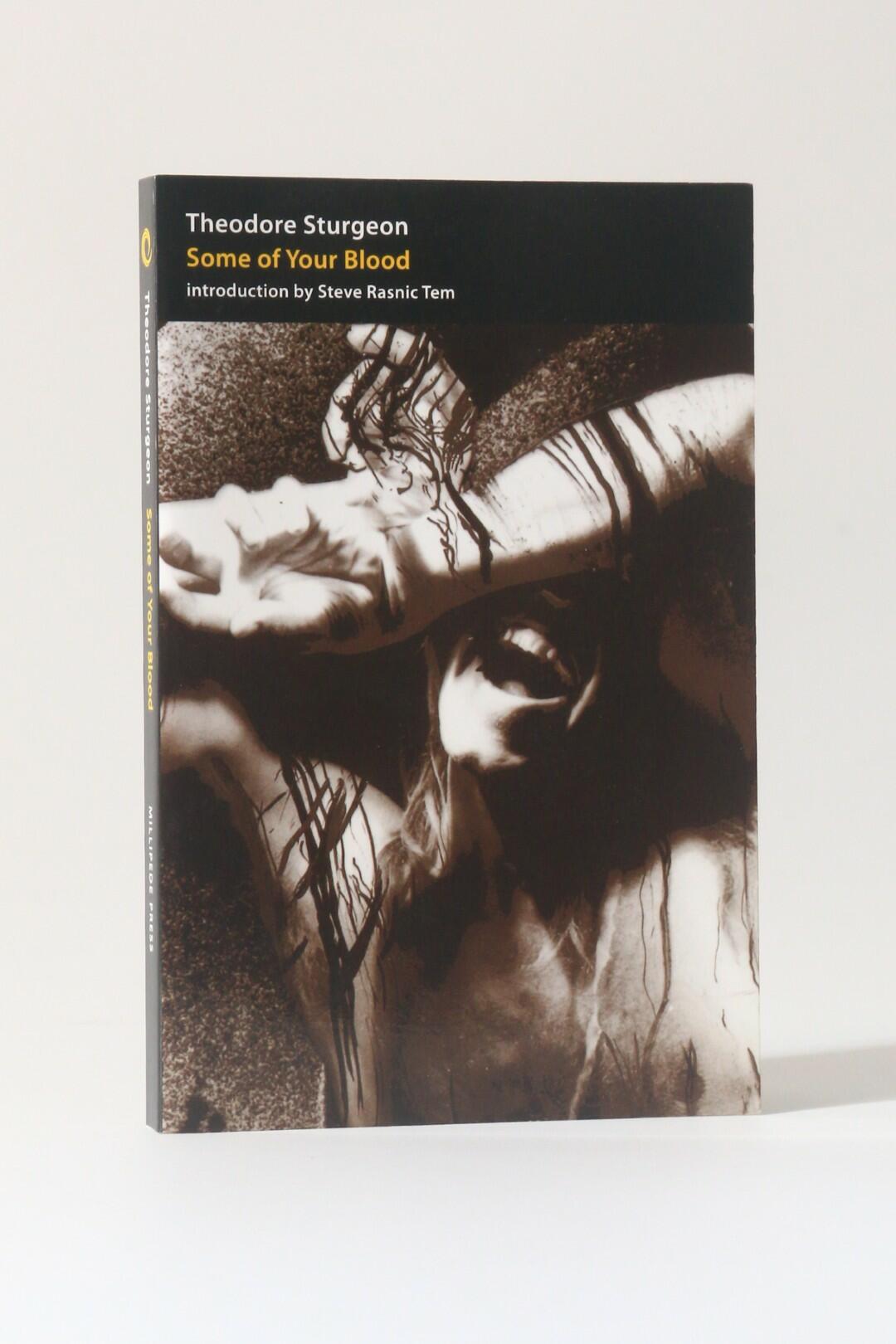 Theodore Sturgeon - Some of Your Blood - Millipede Press, 2006, Second Edition.