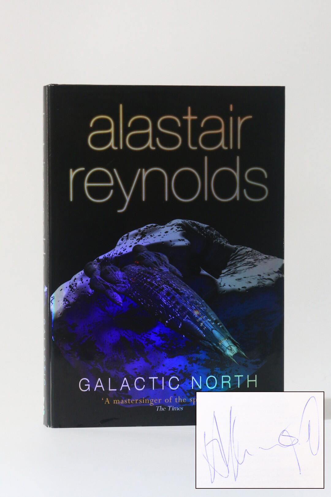 Alastair Reynolds - Galactic North - Gollancz, 2006, Signed First Edition.