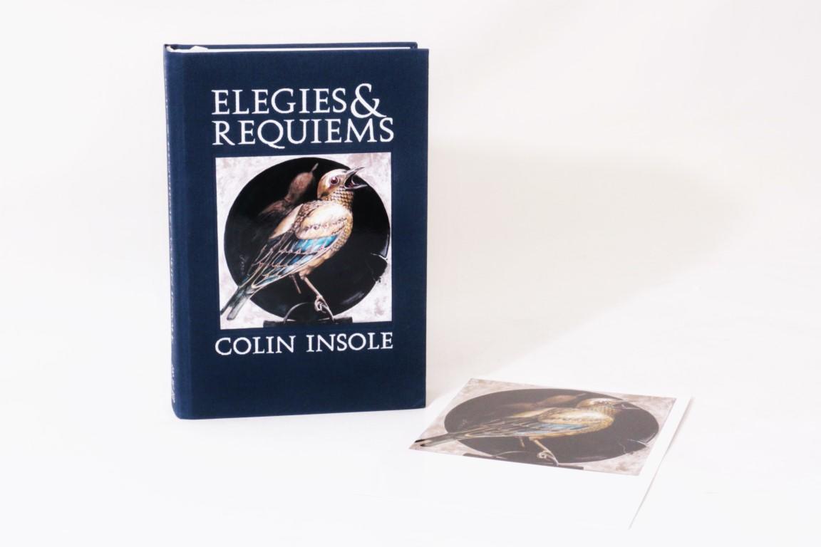 Colin Insole - Elegies & Requiems - Side Real Press, 2013, Limited Edition.