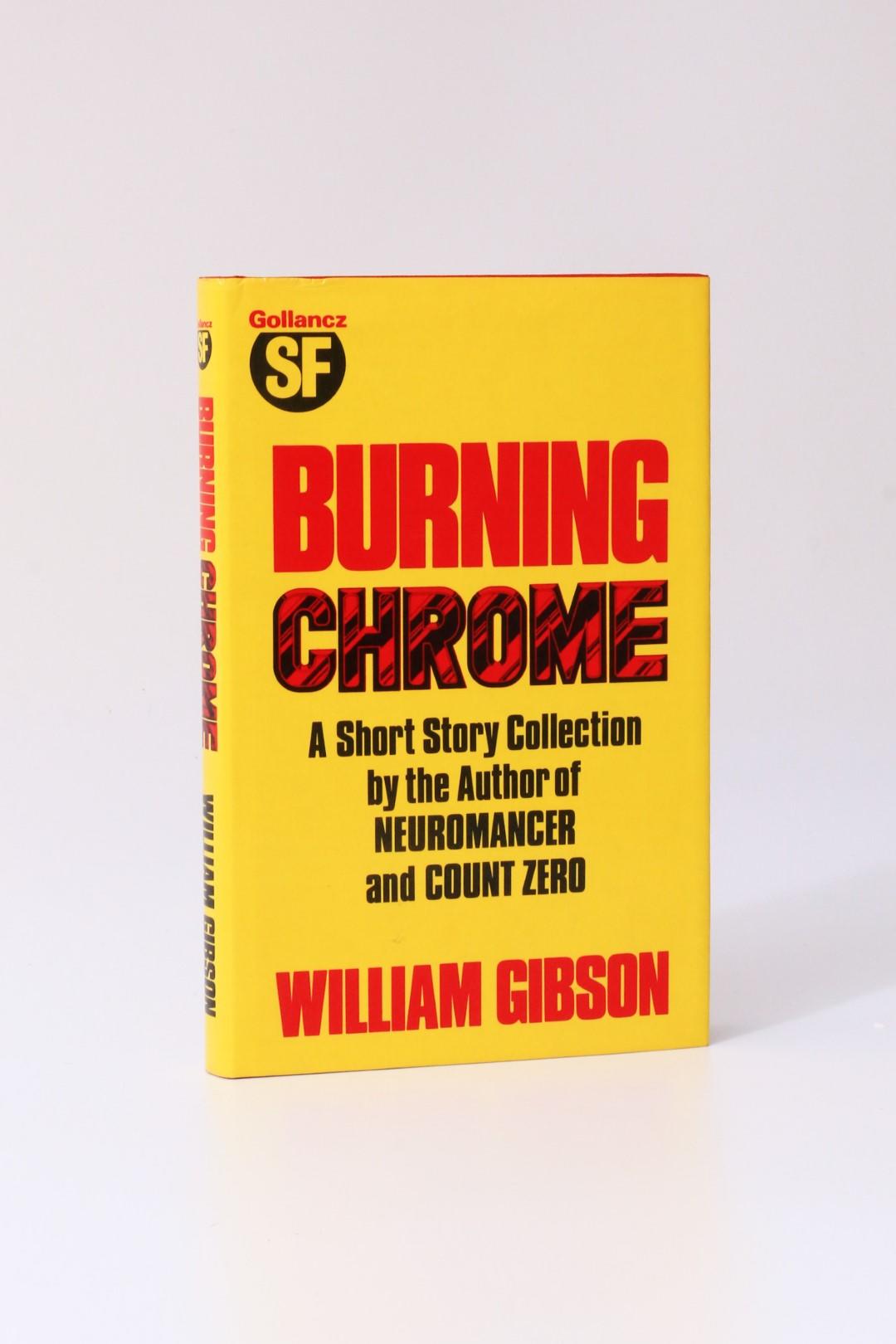William Gibson - Burning Chrome - Gollancz, 1986, Signed First Edition.