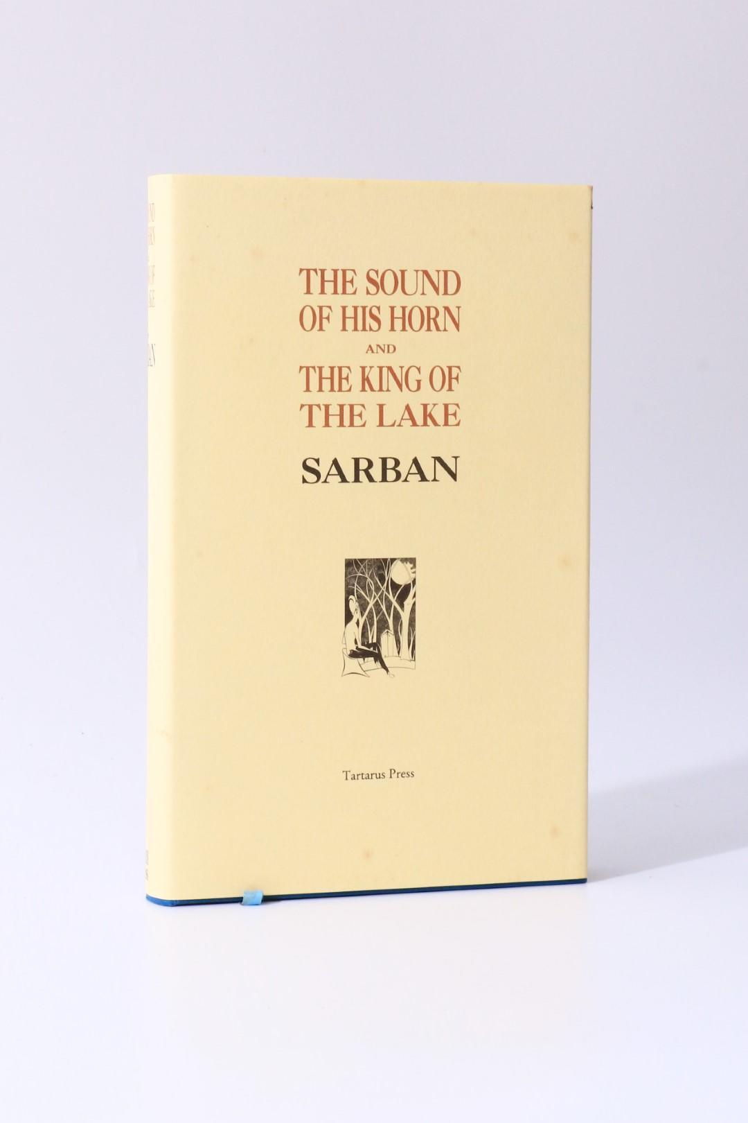 Sarban - The Sound of His Horn and The King of the Lake - Tartarus Press, 1999, Limited Edition.