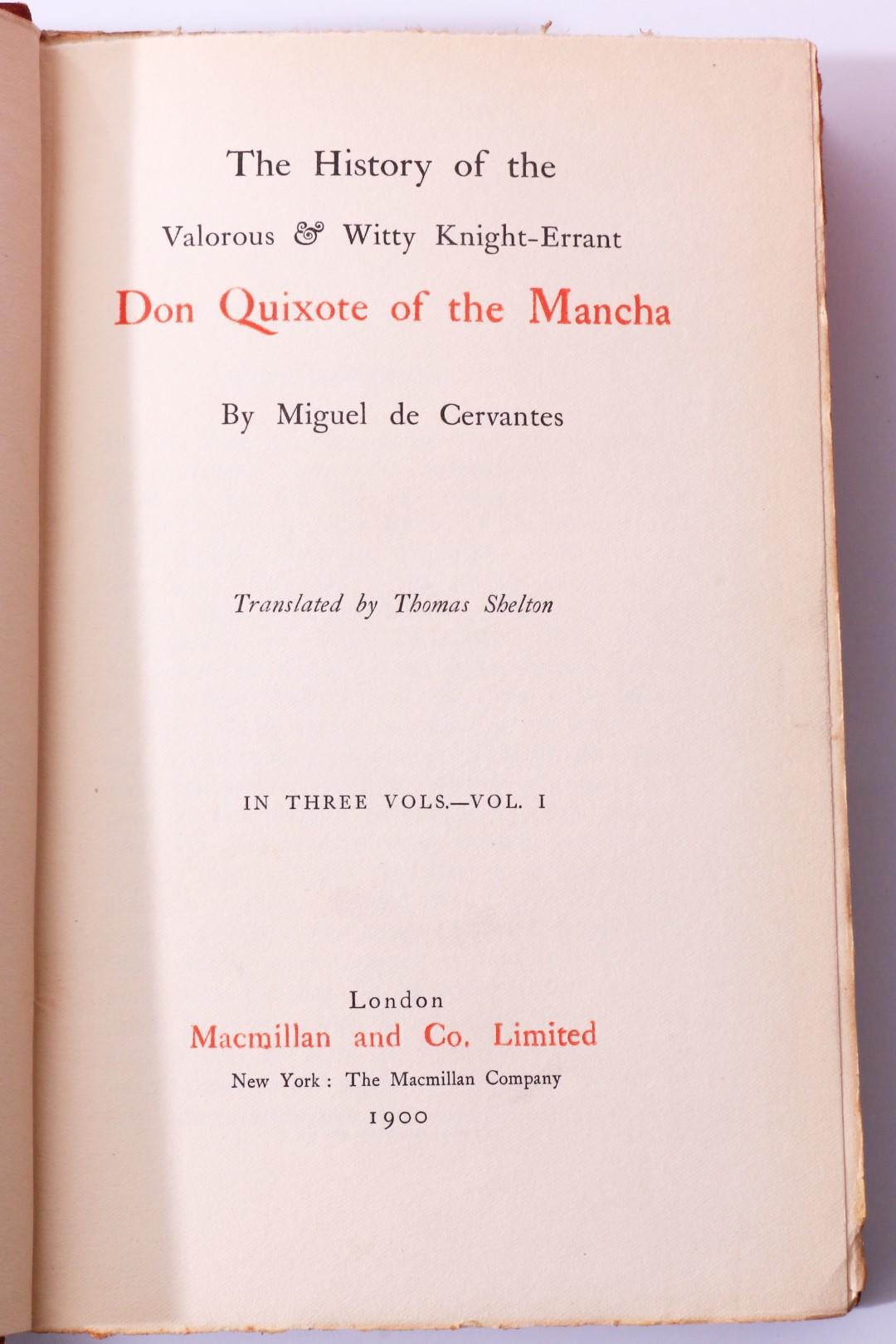Miguel de Cervantes - The History of the Valorous and Witty Knight-Errant Don Quixote of the Mancha - Macmillan, 1900, Later Edition.