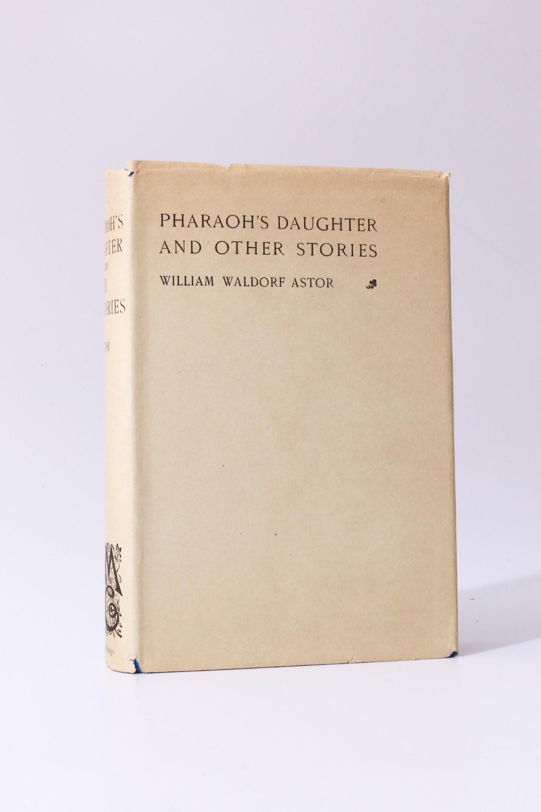 William Waldorf Astor - Pharoah's Daughter and Other Stories - Macmillan, 1900, First Edition.