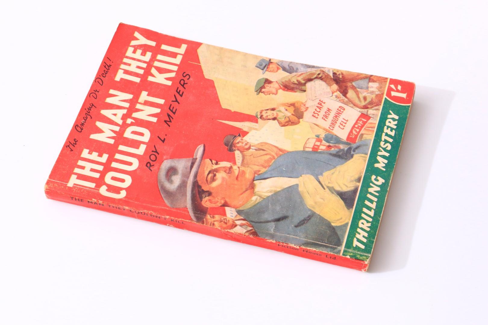 Roy L. Meyers - The Man They Couldn't Kill - Fiction House Ltd, 1944, First Edition.