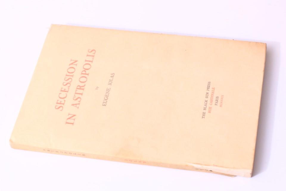 Eugene Jolas - Secession in Astropolis - The Black Sun Press, 1929, Limited Edition.