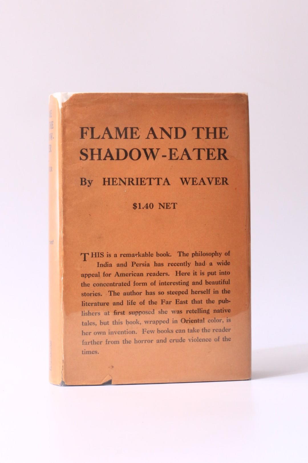 Henrietta Weaver - Flame and the Shadow-Eater - Henry Holt, 1917, First Edition.