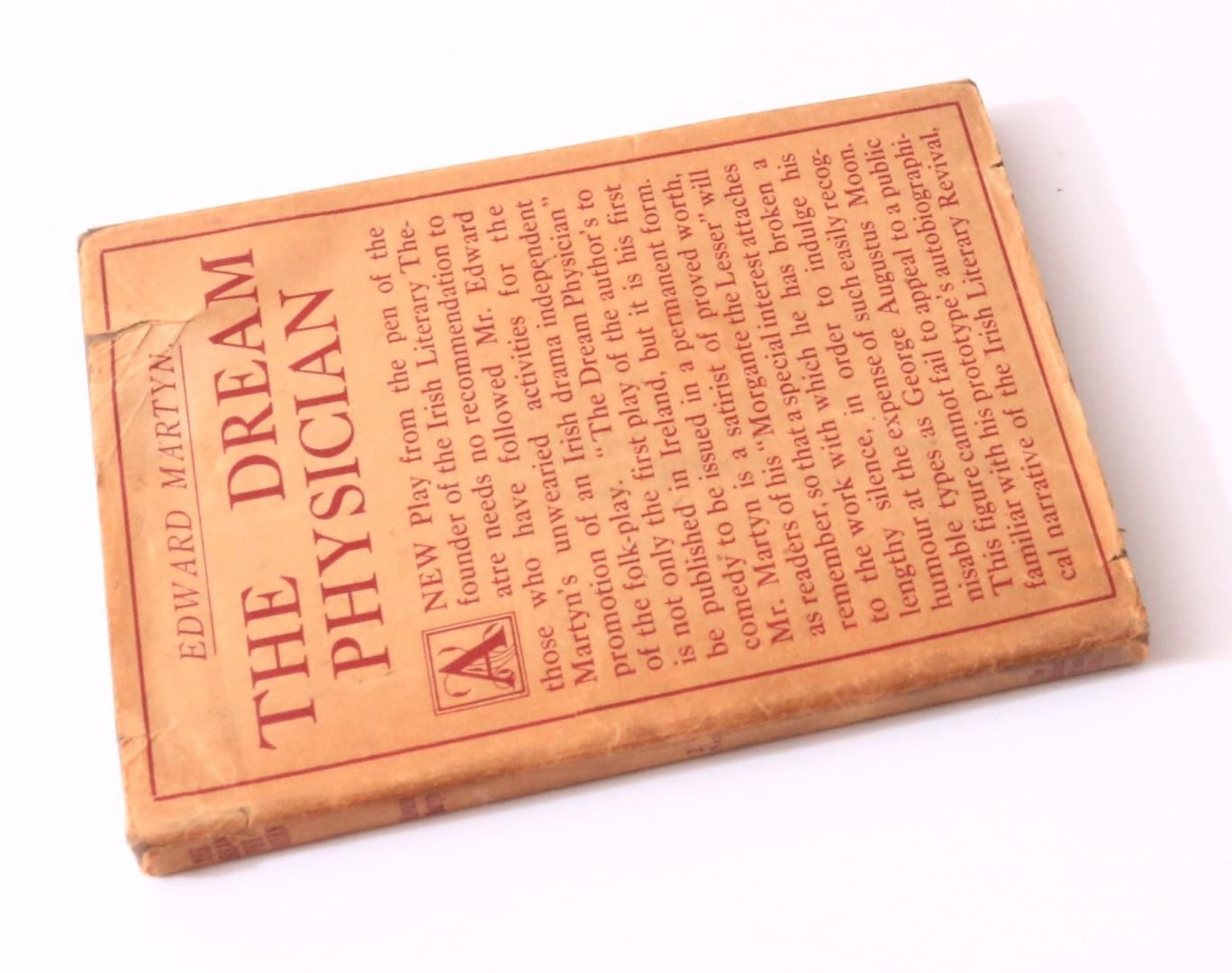 Edward Martyn - The Dream Physician - The Talbot Press and T. Fisher Unwin, 1915, First Edition.