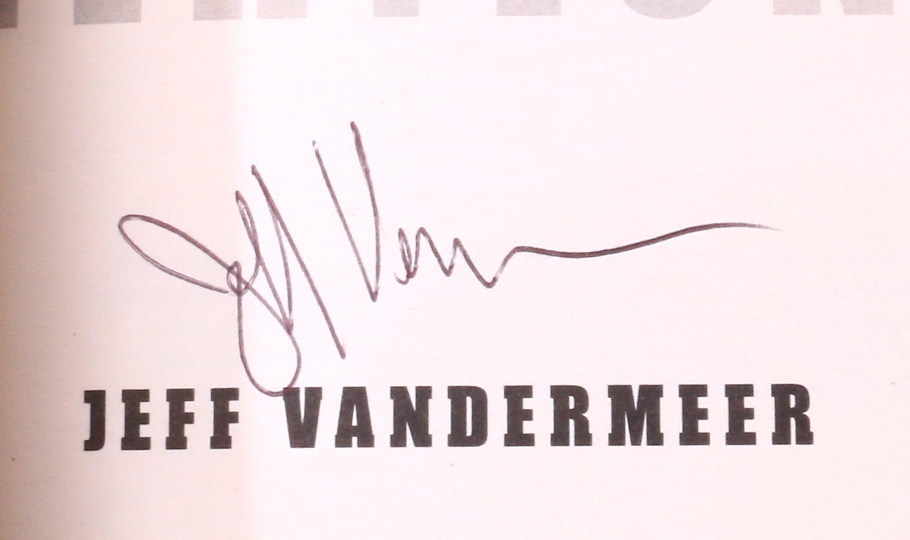 Jeff VanderMeer - The Southern Reach Trilogy [consisting] Annihilation, Authority and Acceptance - Fourth Estate, 2014, Signed First Edition.