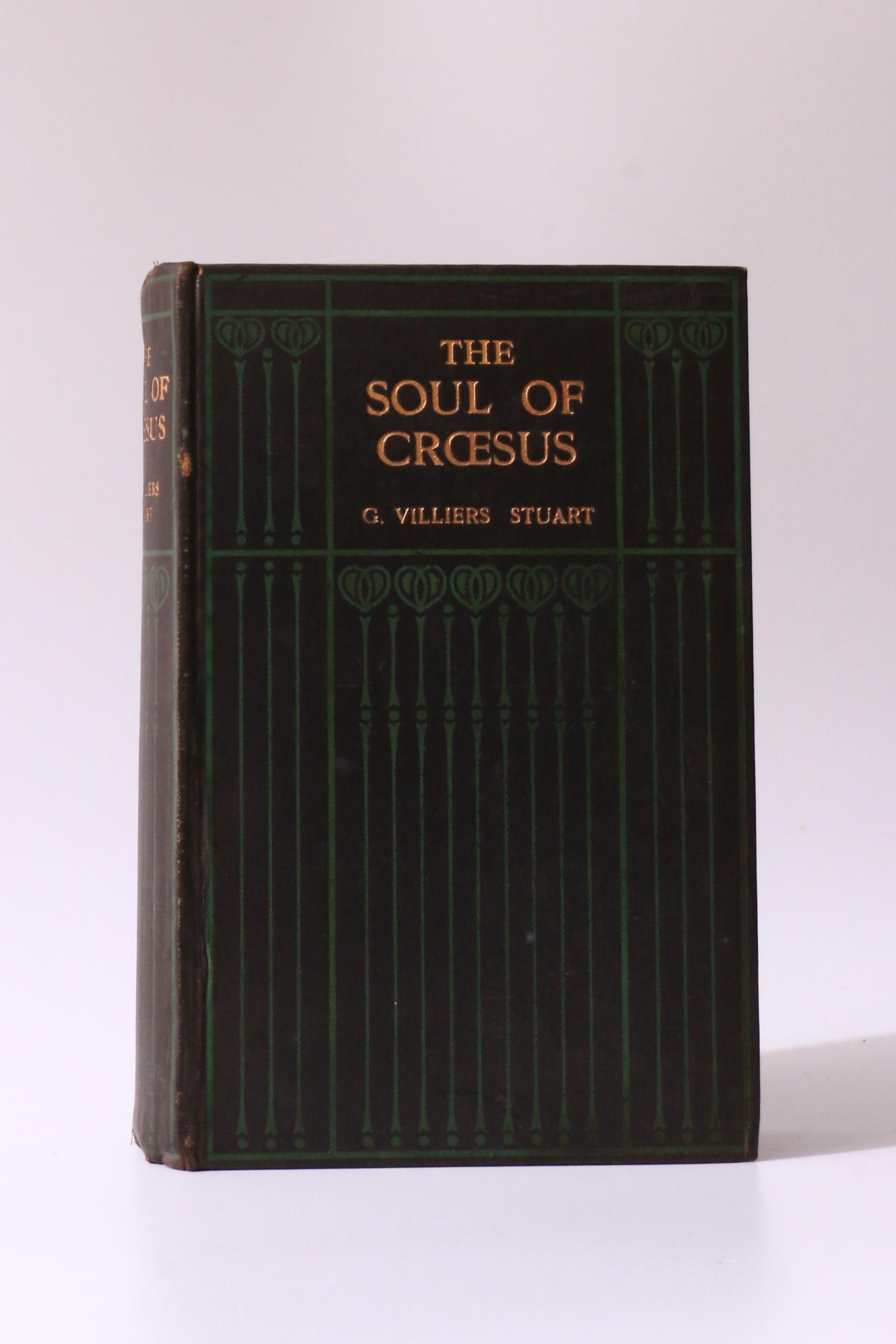 Gerald Villiers Stuart - The Soul of Croesus - T. Werner Laurie, n.d. [1908], Signed First Edition.