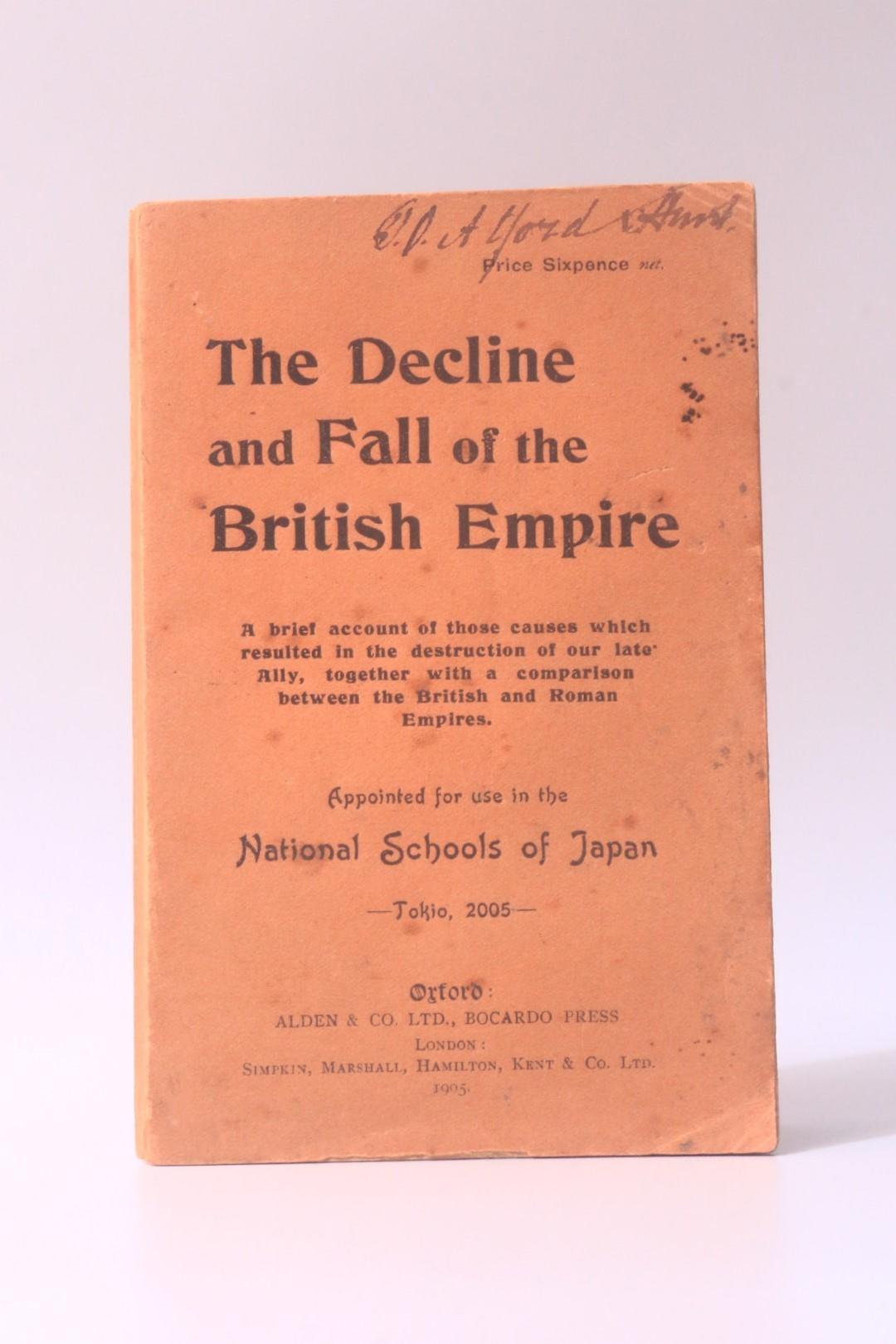 Anonymous [Elliott Evans Mills] - The Decline and Fall of the British Empire - Alden & Co, and Simpkin, Marshall, Hamilton, Kent & Co., 1905, First Edition.