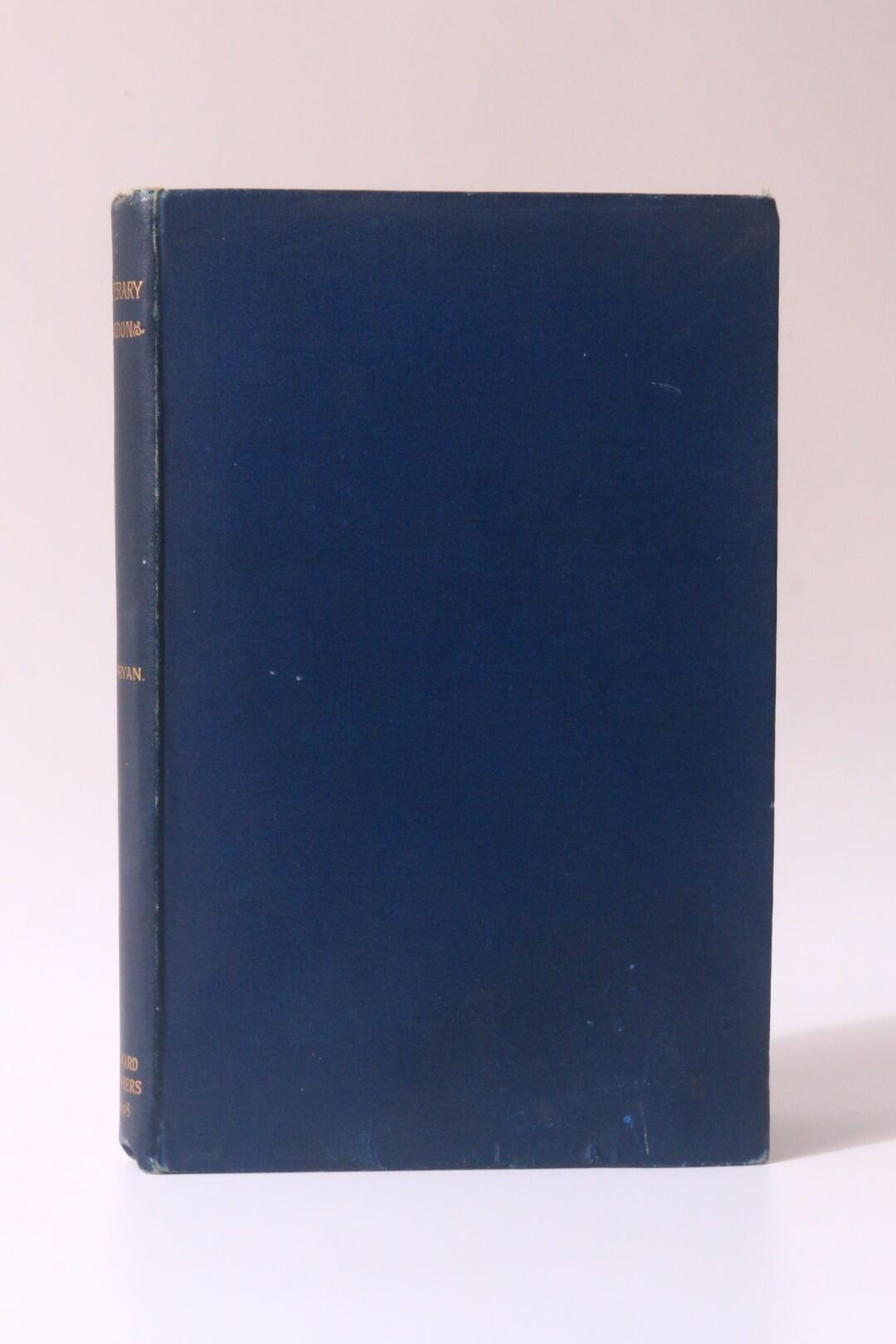 W.P. Ryan - Literary London: Its Lights and Comedies - Smithers [but the author], 1898, First Edition.