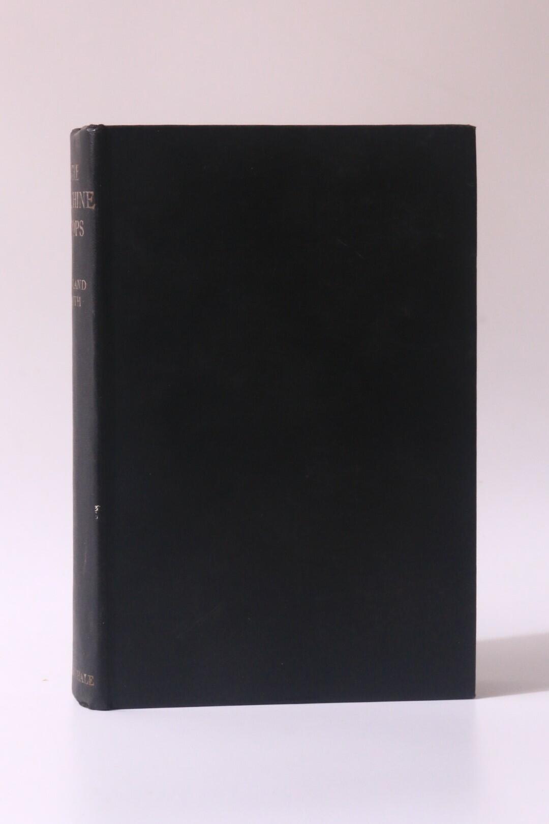 Wayland Smith - The Machine Stops - Robert Hale, 1936, First Edition.
