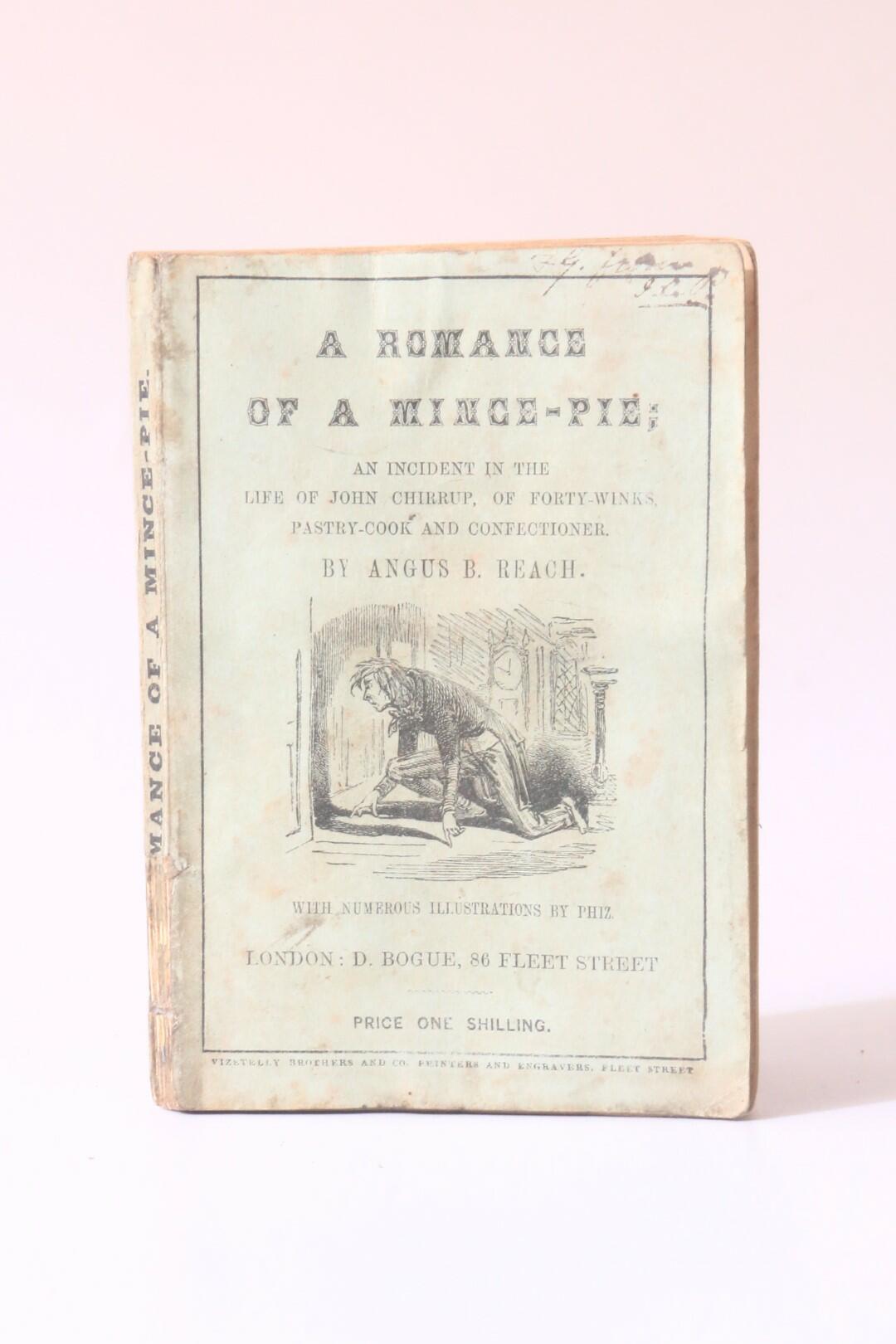 Angus B. Reach - A Romance of a Mince-Pie; An Incident in the Life of John Chirrup, of Forty Winks, Pastry-Cook and Confectioner - D. Bogue, 1848, First Edition.