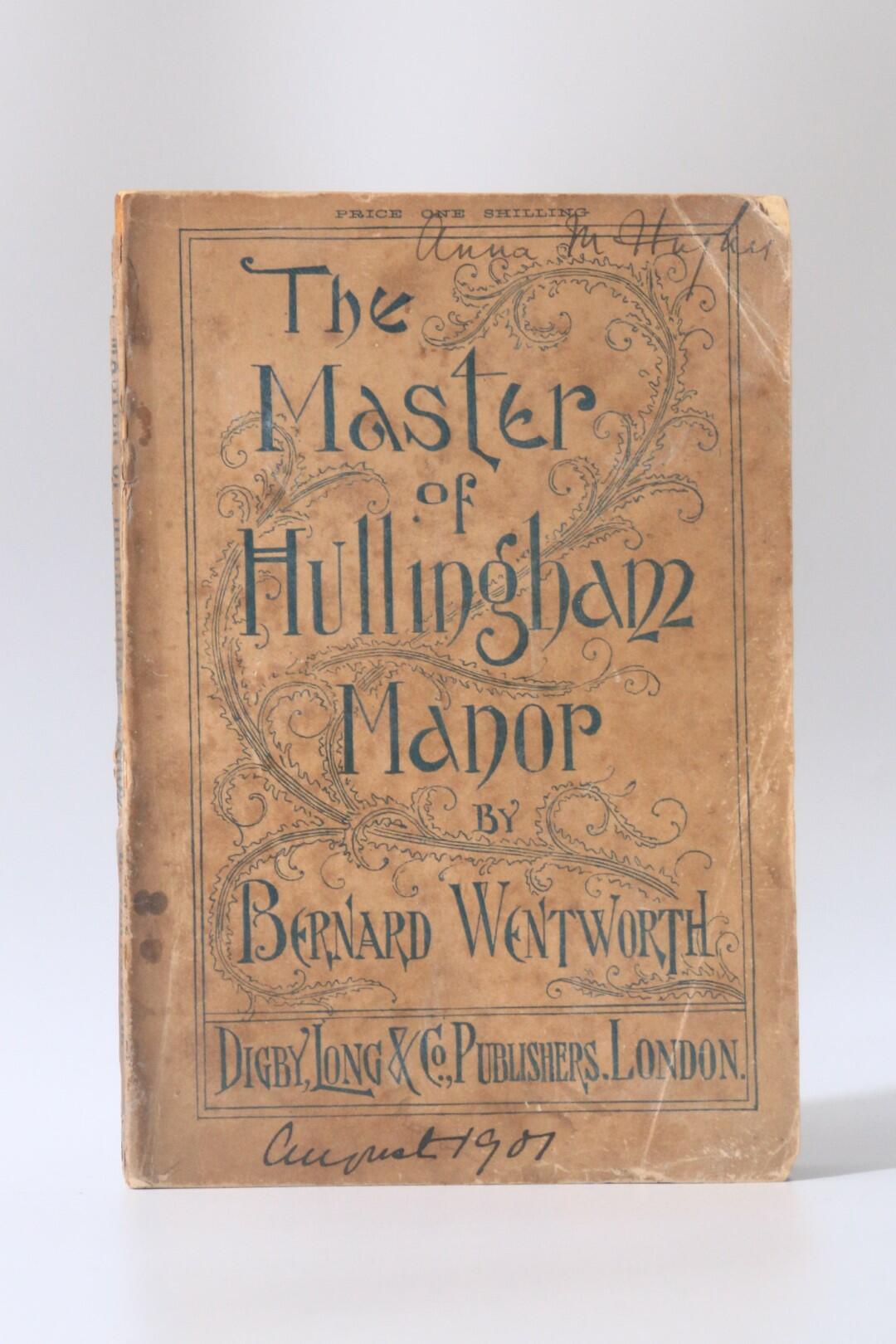 Bernard Wentworth [Eleanor Brotherton?] - The Master of Hullingham Manor - Digby, Long & Co., nd [1897], First Edition.