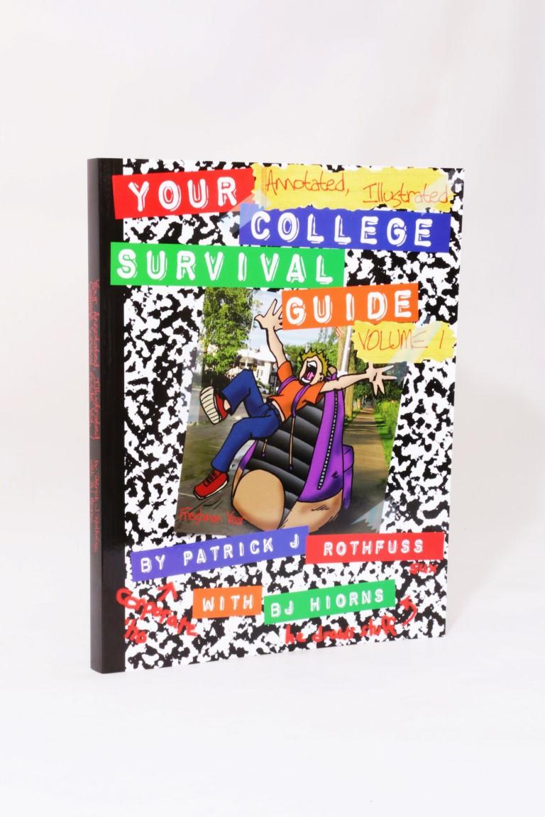 Patrick J. Rothfuss w/ BJ Hiorns - Your Annotated, Illustrated College Survival Guide: Volume I - Cornerstone Press, 2005, Signed First Edition.