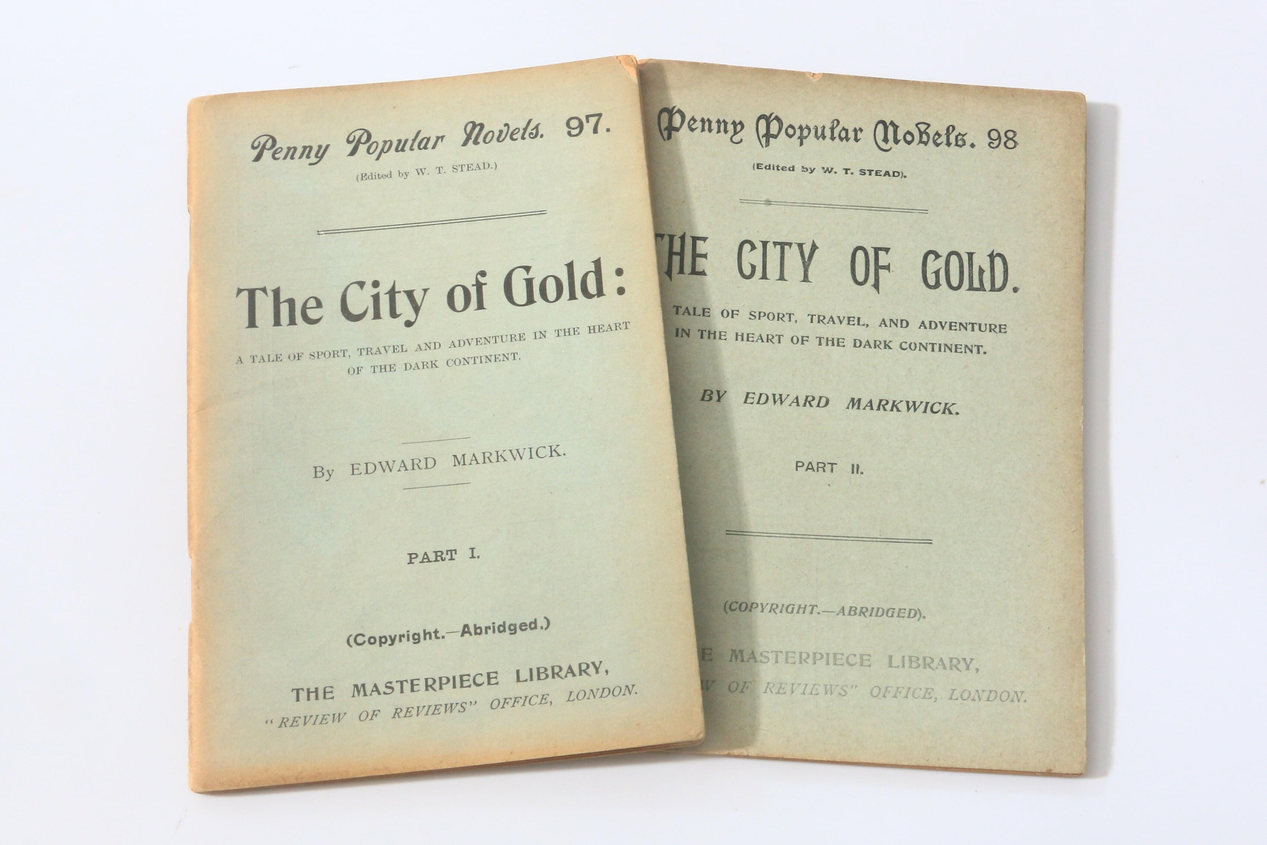 Edward Markwick - The City of Gold [published as part of] W.T. Stead's Penny Popular Novels [#98] - The Masterpiece Library, nd, Later Edition.