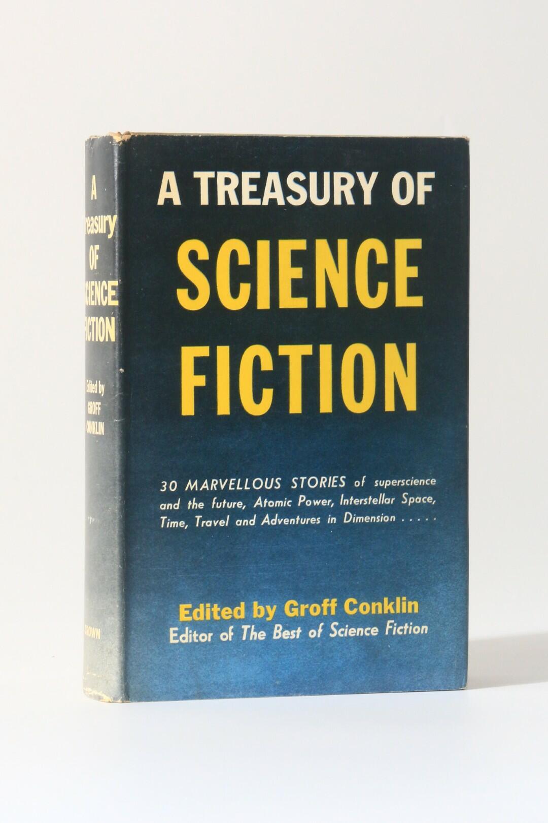 Groff Conklin [ed] - A Treasure of Science Fiction - Crown Publishers, 1948, First Edition.