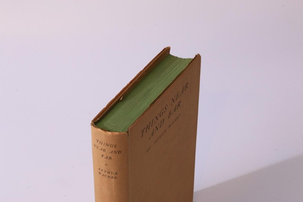 Arthur Machen - Things Near and Far - Martin Secker, 1923, First Edition.