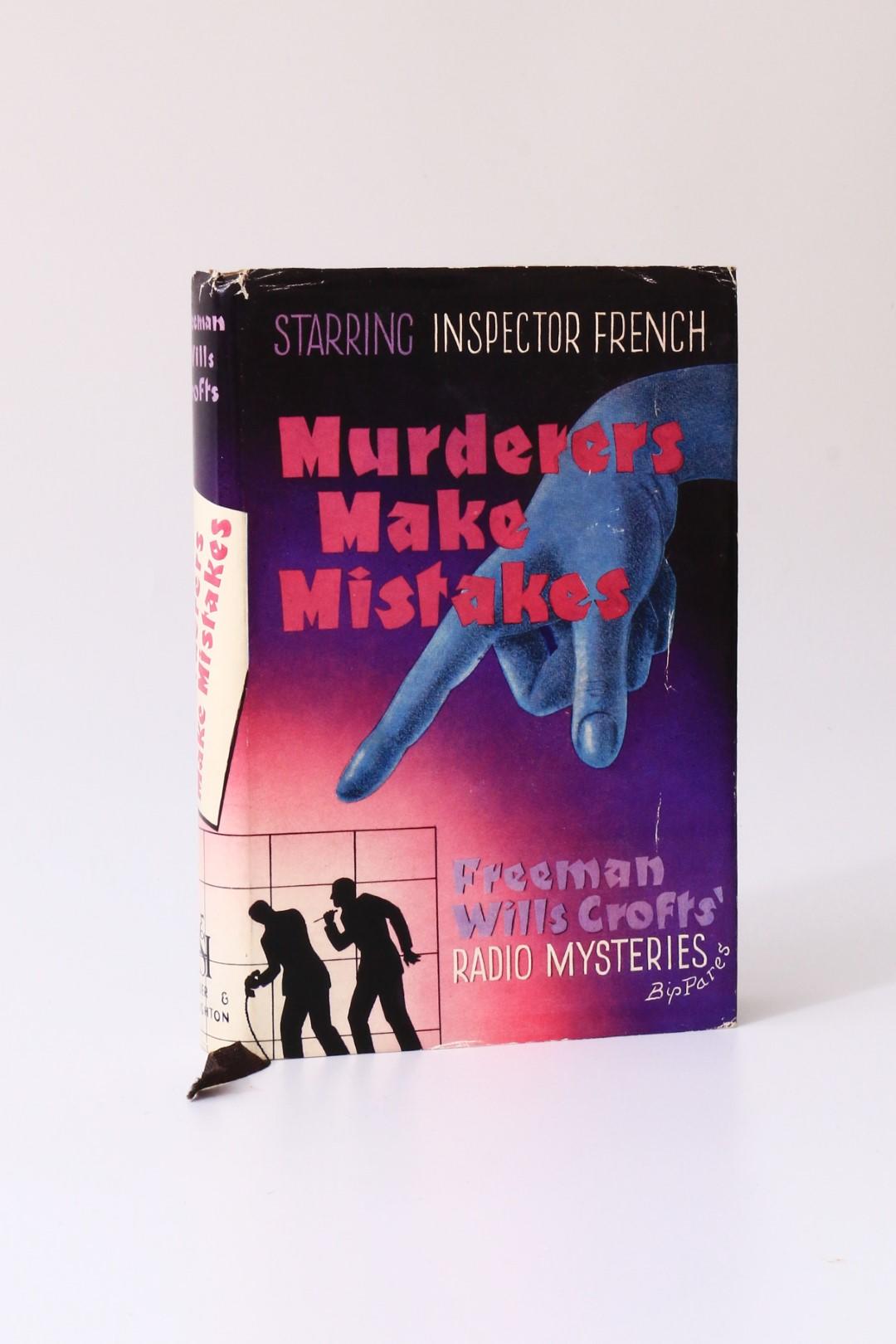 Freeman Wills Croft - Murderers Make Mistakes - Hodder & Stoughton, 1947, First Edition.