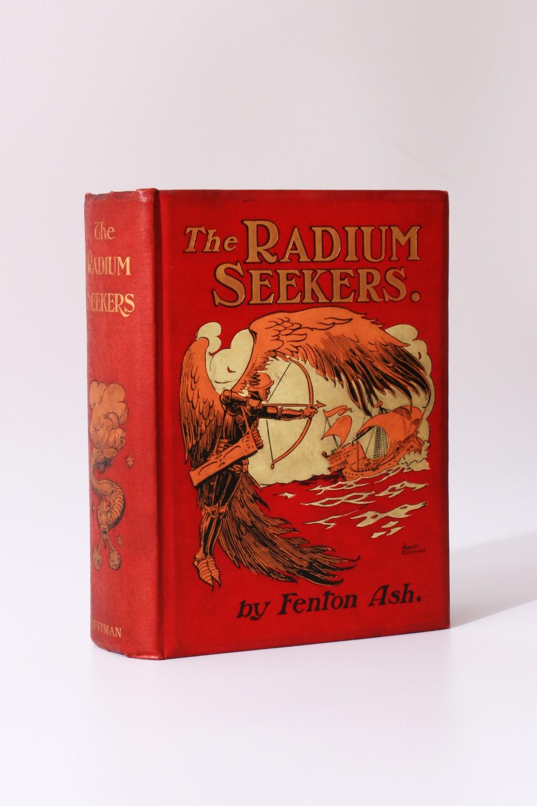 Fenton Ash - The Radium Seekers or the Wonderful Black Nugget - Isaac Pitman, 1905, First Edition.