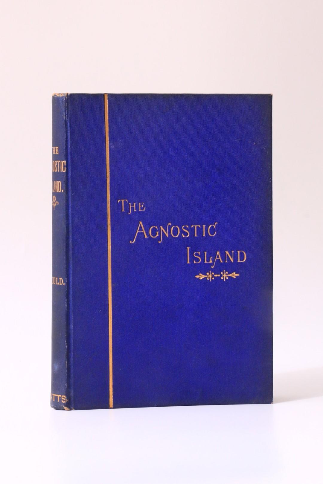 F.J. Gould - The Agnostic Island - Watts & Co., 1891, First Edition.