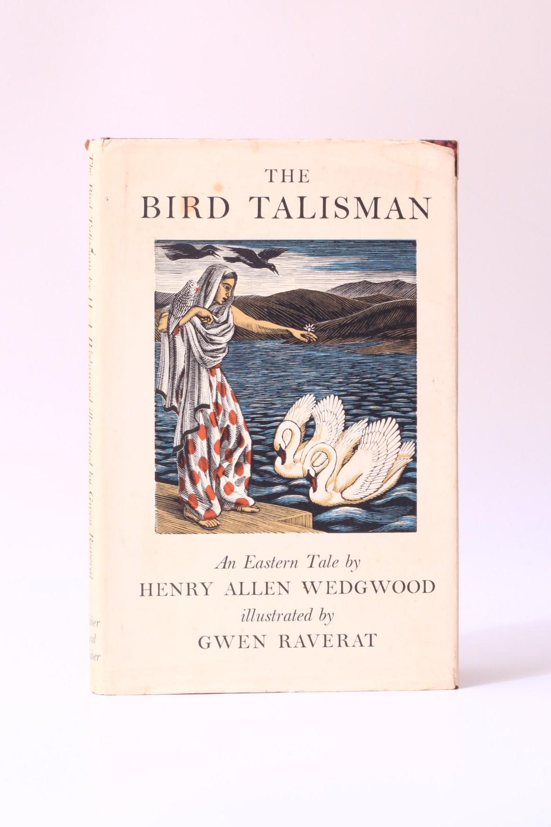 Henry Allen Wedgwood - The Bird Talisman: An Eastern Tale - Faber, 1939, First Thus.