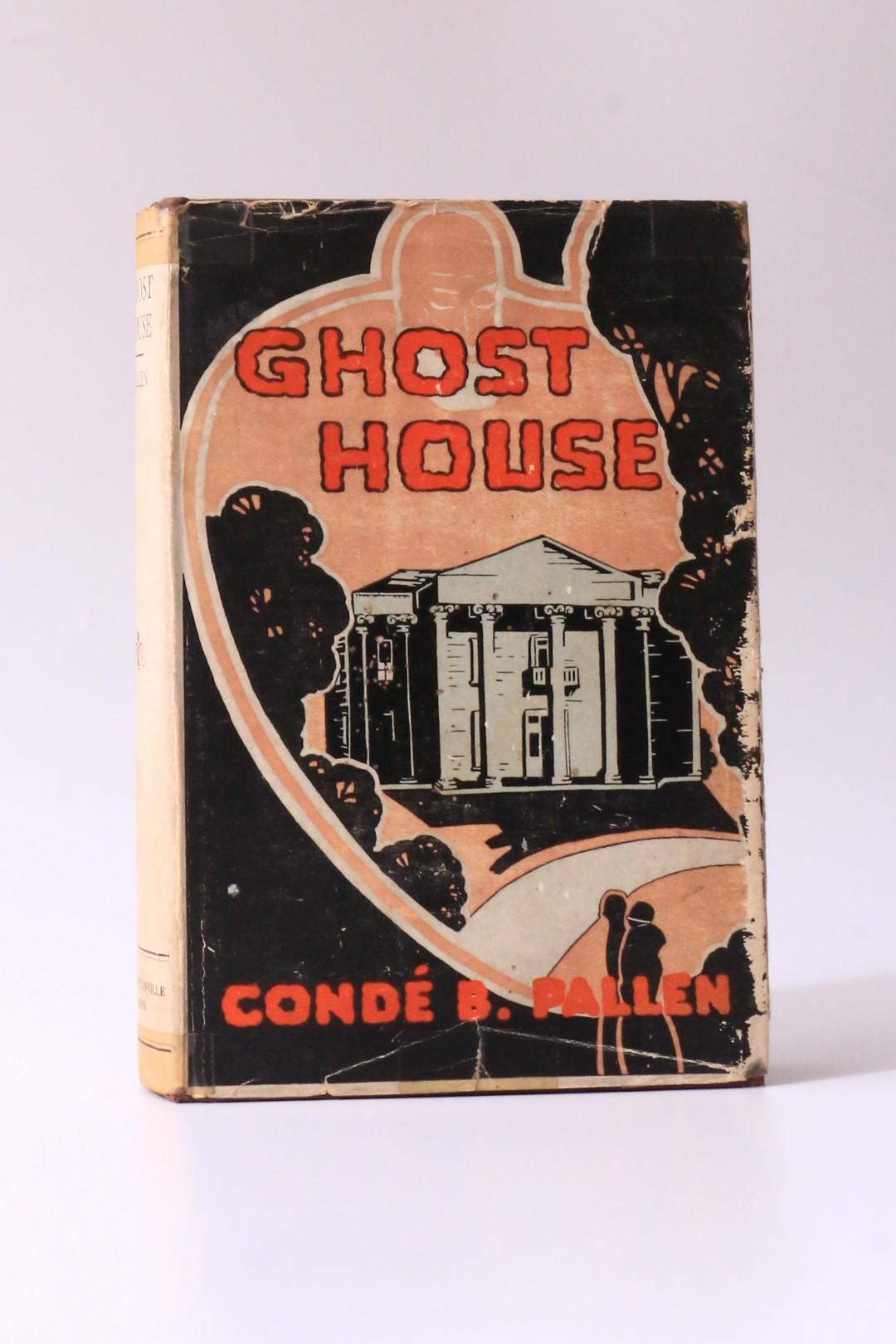 Conde B. Pallen - Ghost House - Manhattanville Press, 1928, First Edition.