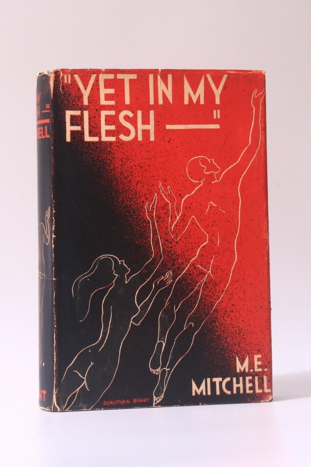 M.E. Mitchell - Yet in my Flesh - Dent, 1933, First Edition.