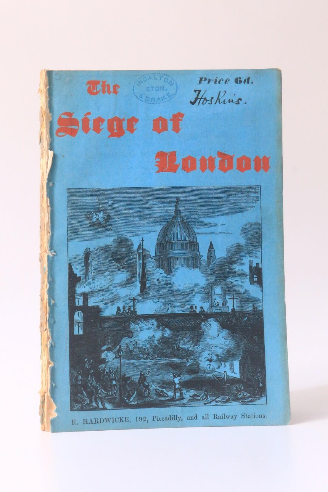 J.W.M. - The Siege of London: Reminiscences of 'Another Volunteer' - R. Hardwicke, 1871, First Edition.