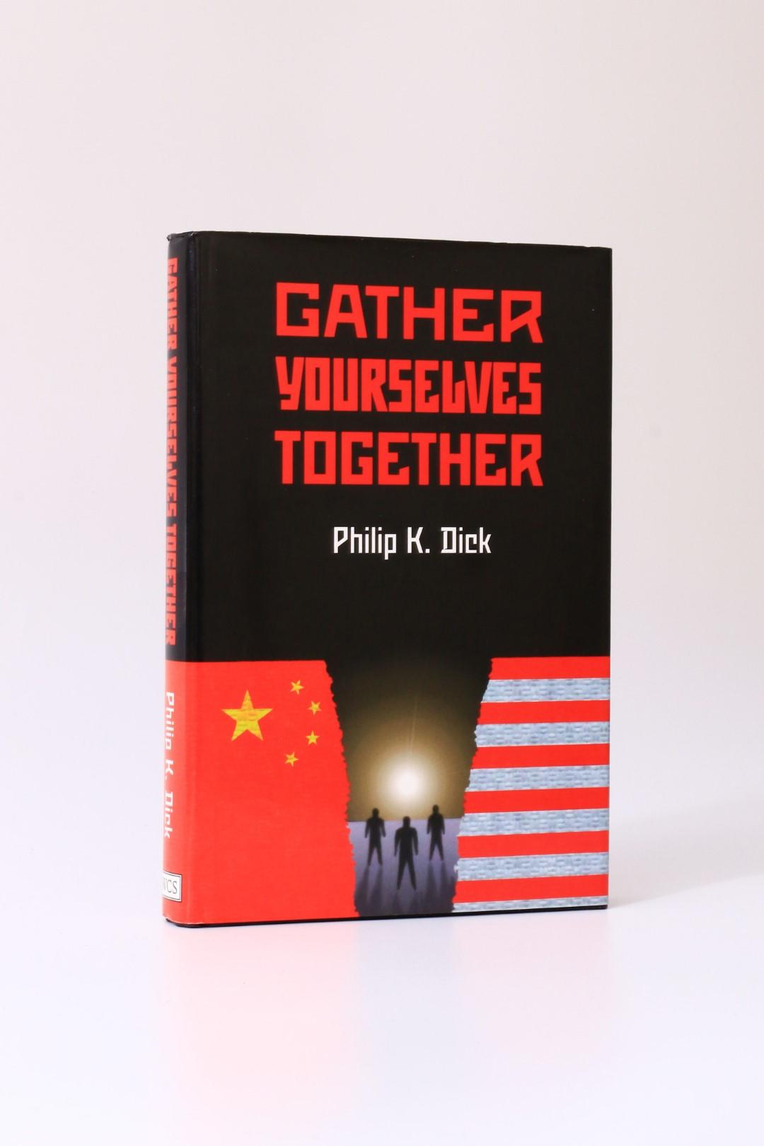 Philip K. Dick - Gather Yourselves Together - WCS Books, 1994, First Edition.