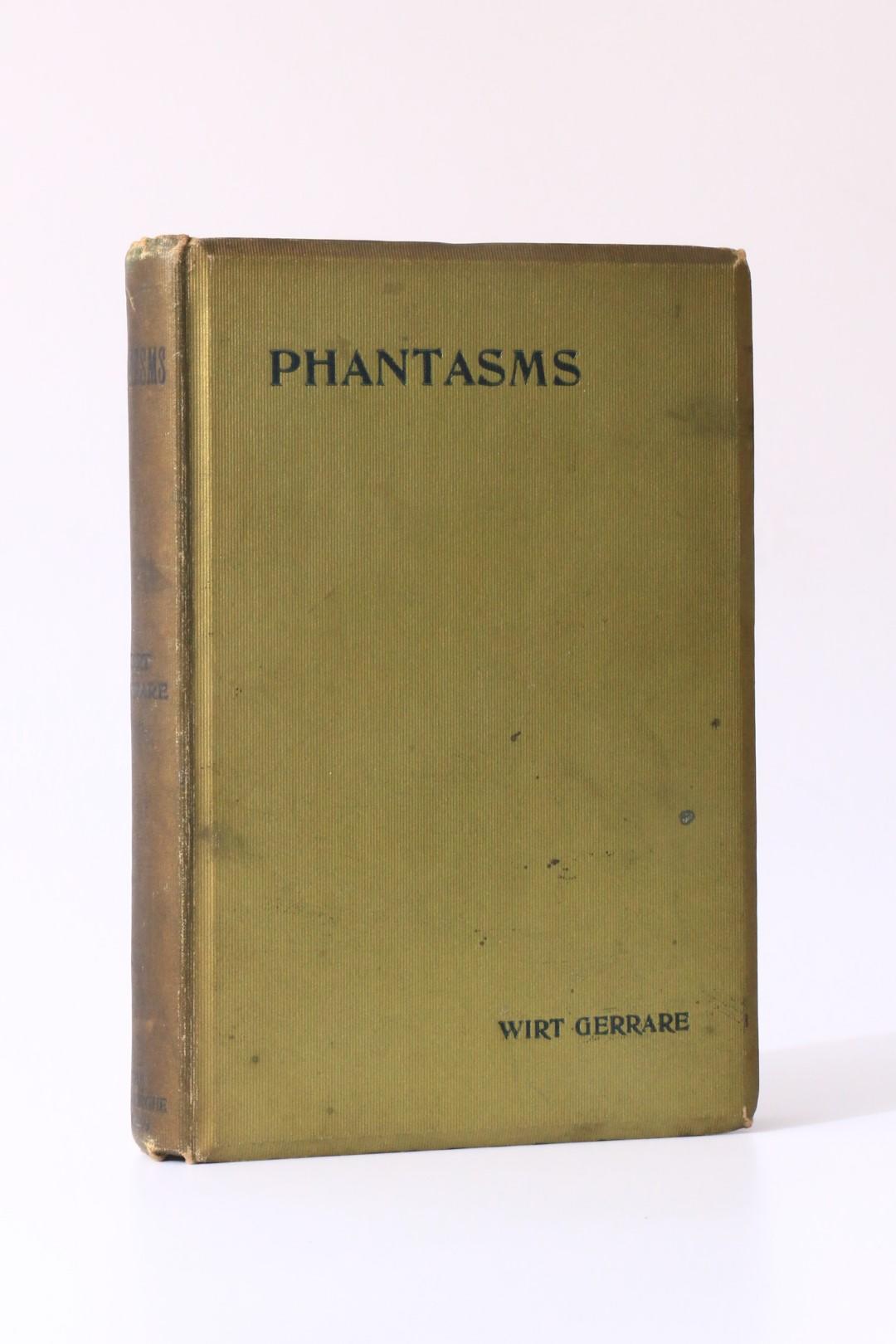 Wirt Gerrare [William Oliver Greene] - Phantasms: Original Stories Illustrating Posthumous Personality and Character - The Roxburghe Press, 1895, First Edition.