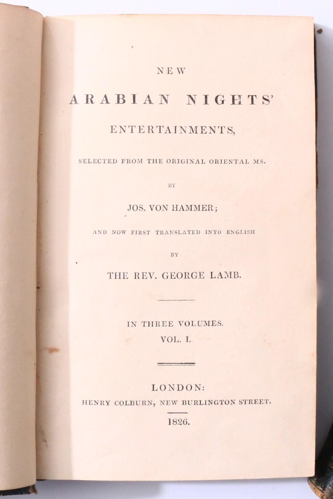 Joseph van Hammer [trans. George Lamb] - New Arabian Nights' Entertainments, Selected from the Original Oriental Ms - Henry Colburn, 1826, First Edition.