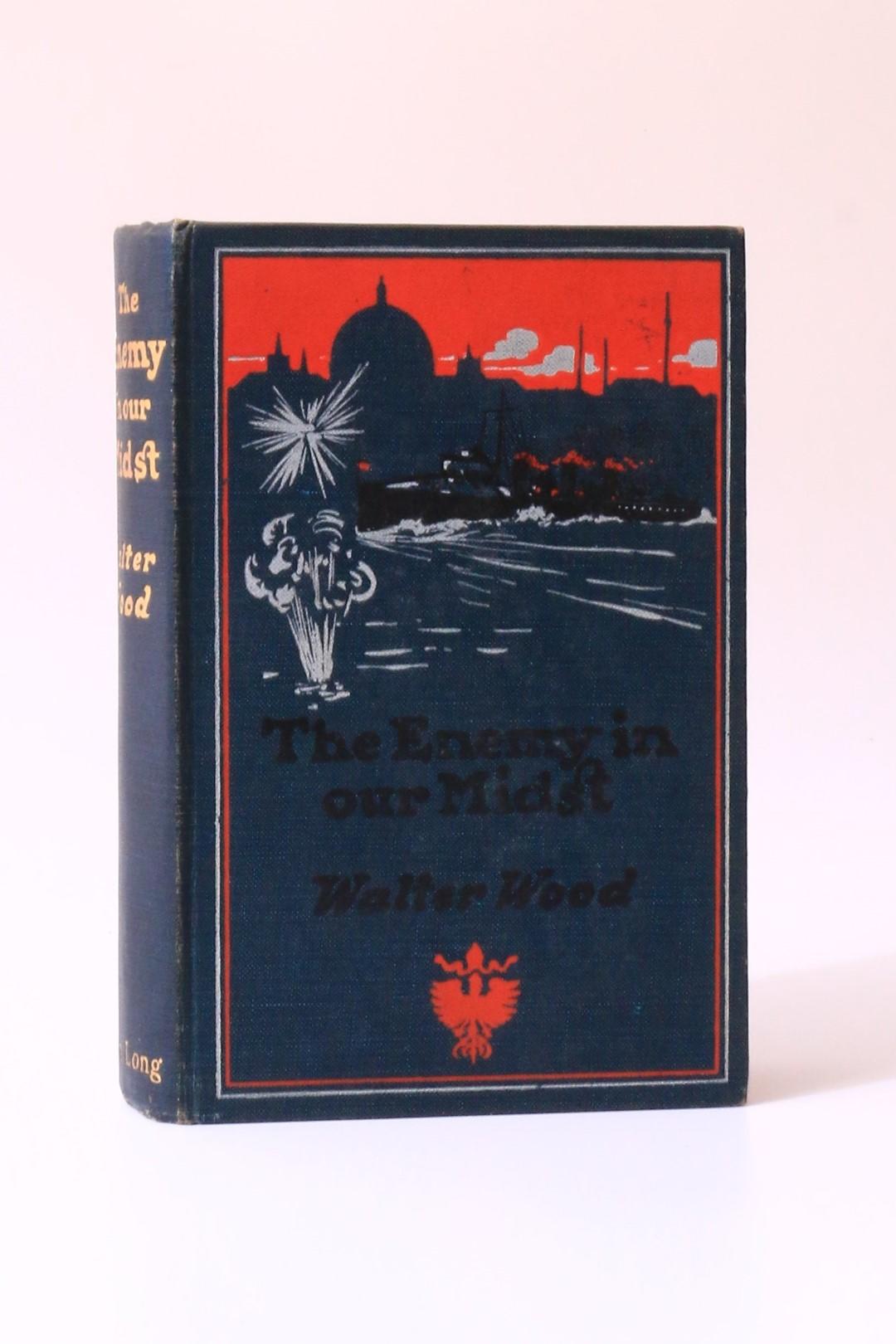 Walter Wood - The Enemy in our Midst: A Story of a Raid on England - John Long, 1906, First Edition.