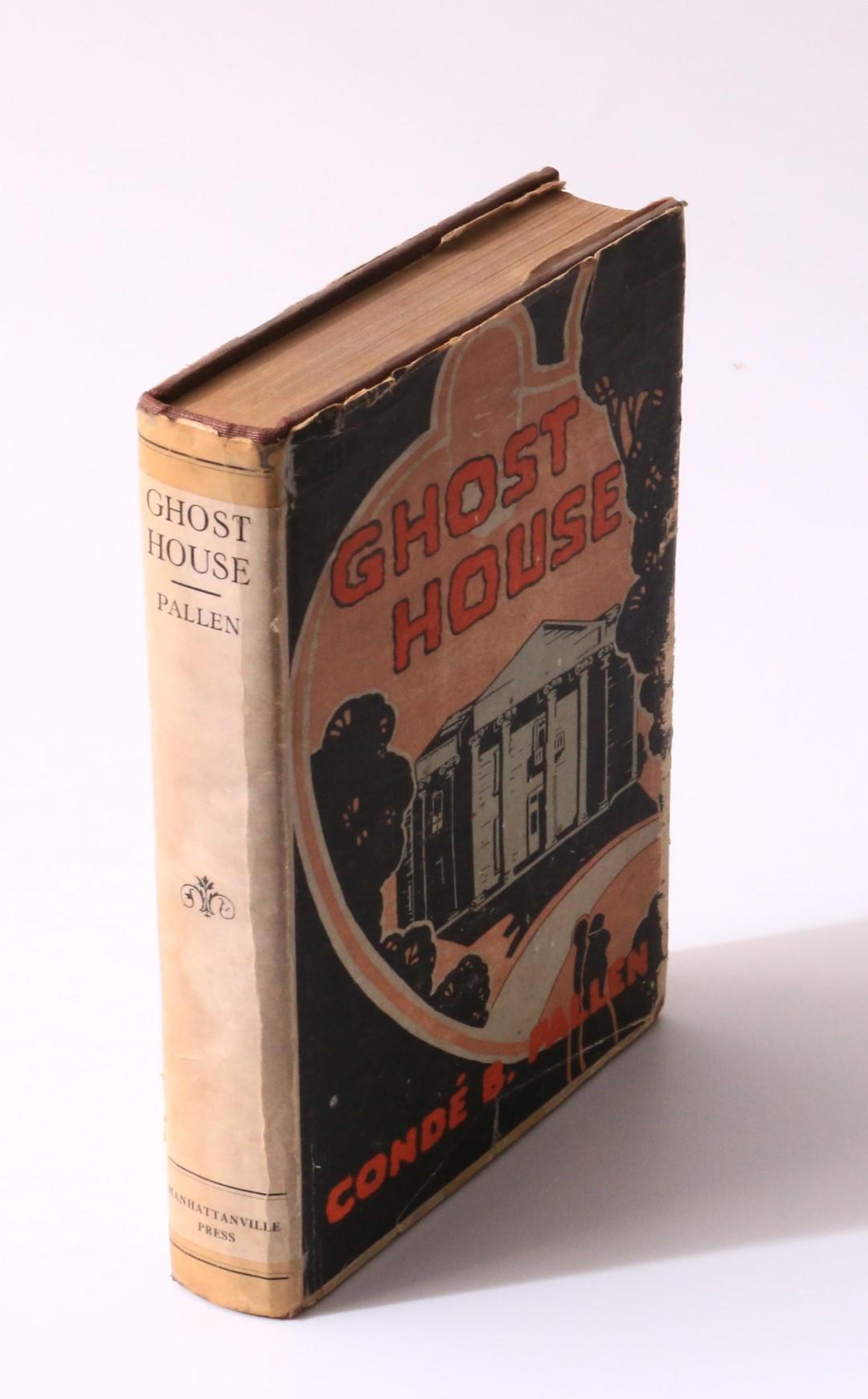 Conde B. Pallen - Ghost House - Manhattanville Press, 1928, First Edition.