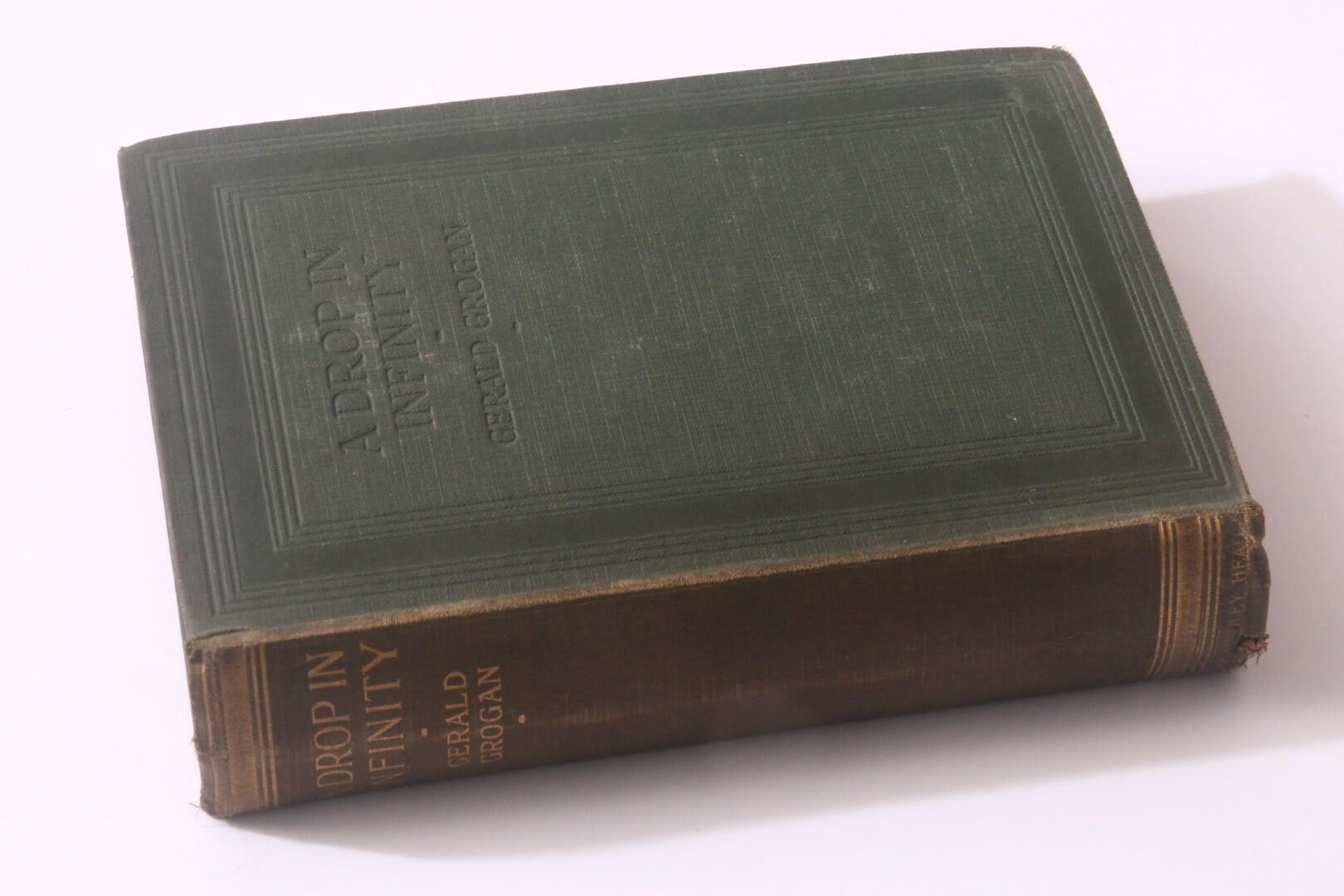 Gerald Grogan - A Drop in Infinity - John Lane / Bodley Head, 1915, Signed First Edition.