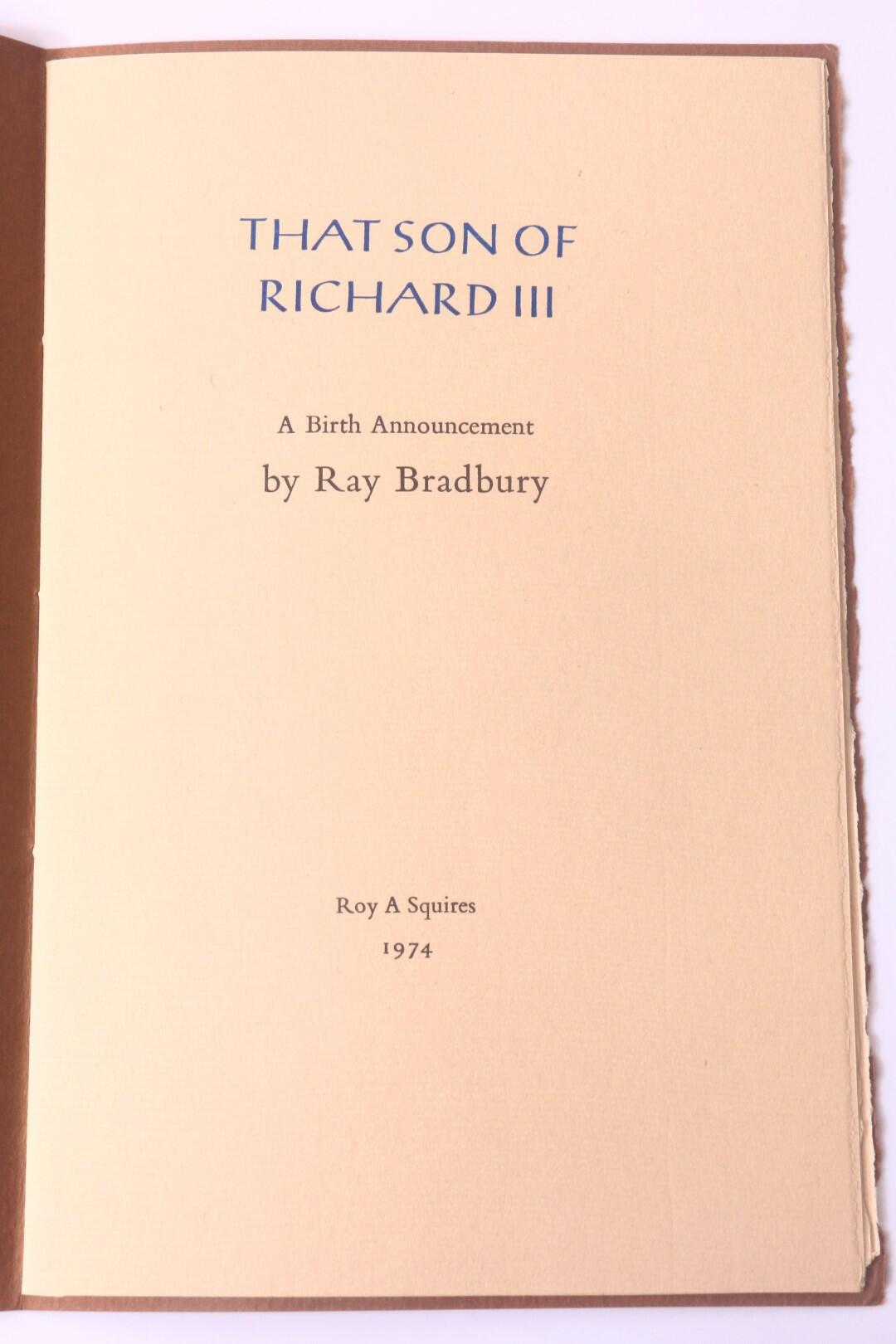 Ray Bradbury - That Son of Richard III - Roy A Squires, 1974, Limited Edition.