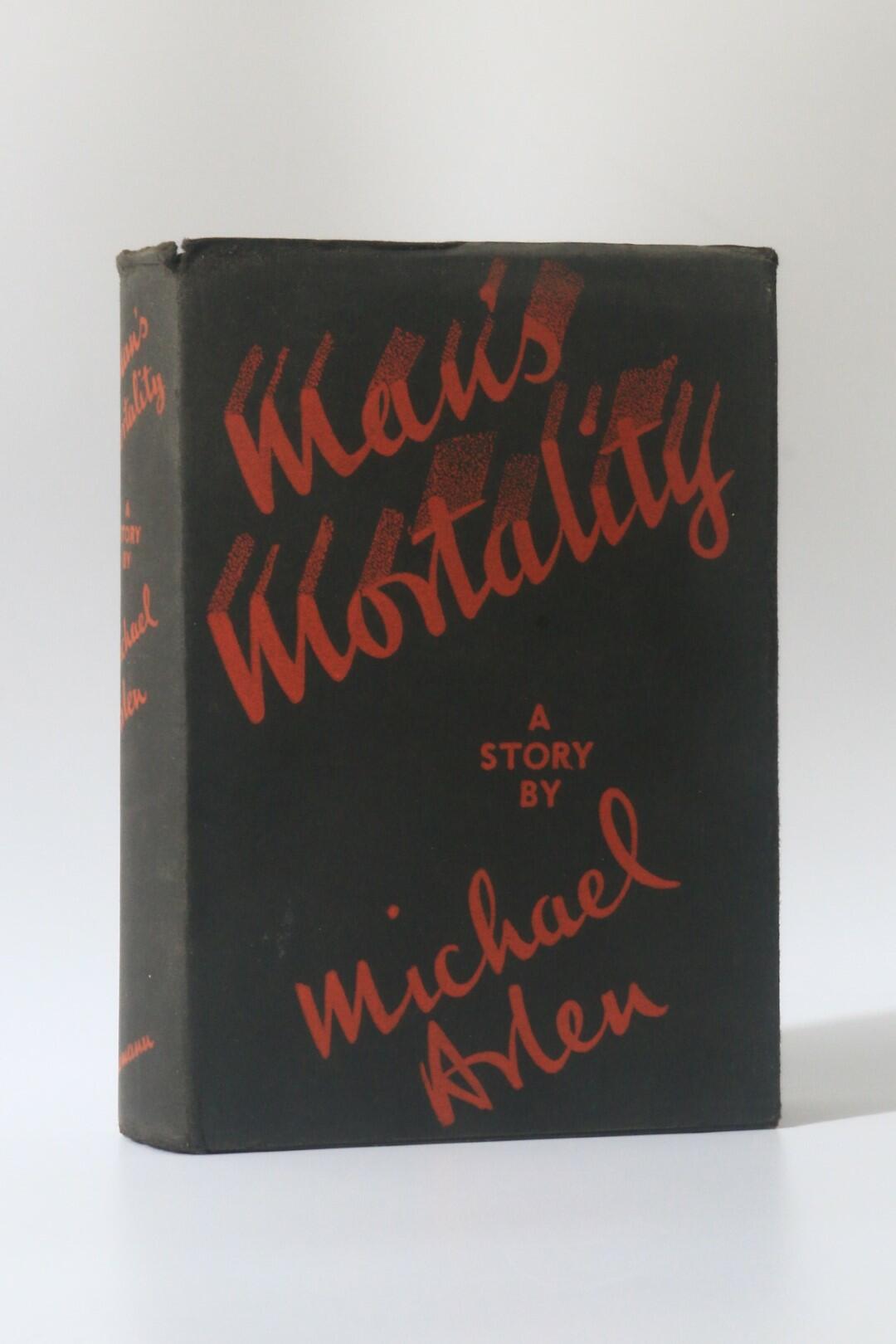 Michael Arlen - Man's Mortality - Heinemann, 1933, Signed First Edition.