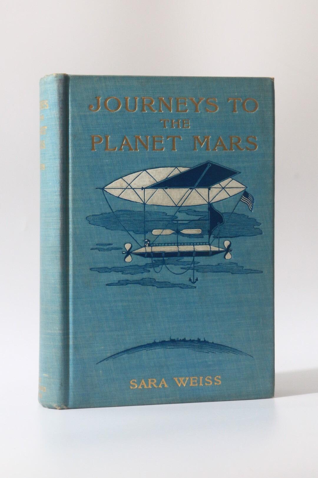 Sara Weiss - Journeys to the Planet Mars - The Bradford Press, 1903, Signed First Edition.