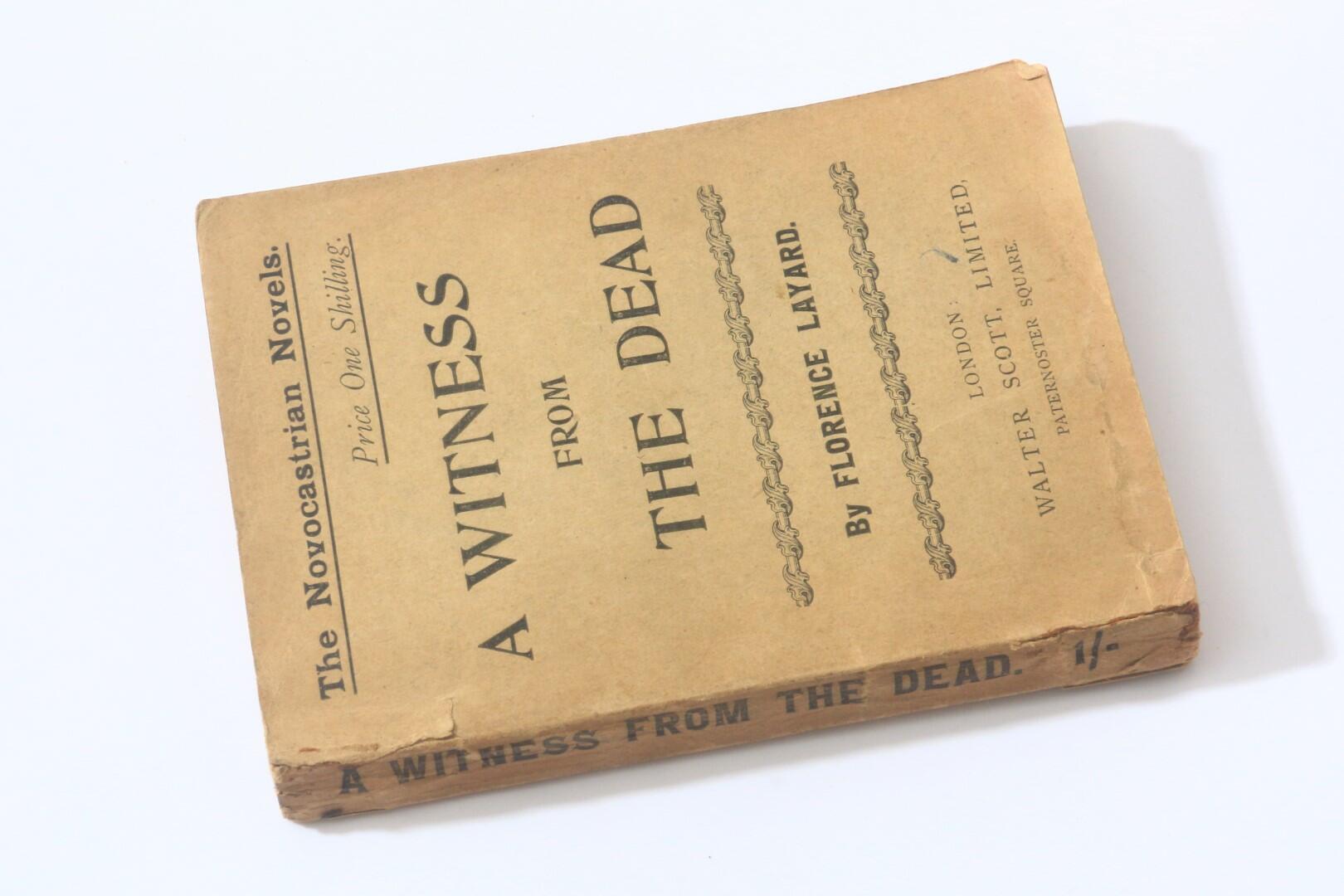 Florence Layard - A Witness from the Dead - Walter Scott, 1889, First Edition.