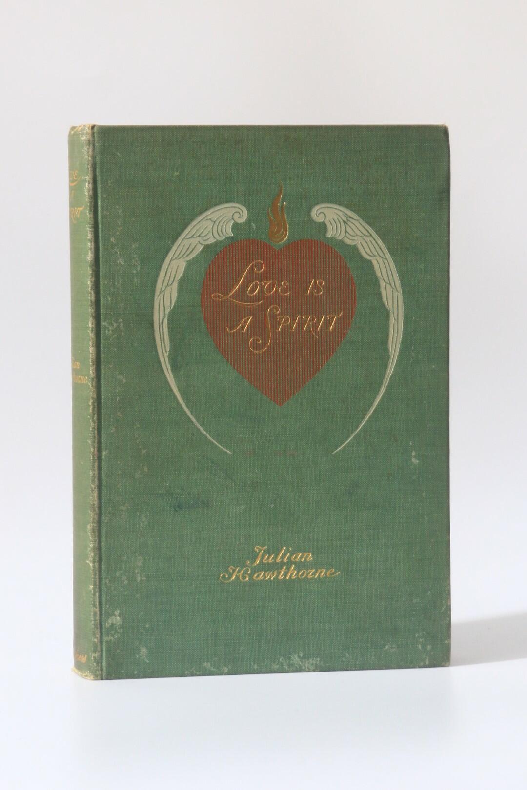 Julian Hawthorne - Love is a Spirit - Harper & Brothers, 1896, First Edition.